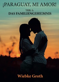 Обложка книги «¡PARAGUAY, MI AMOR!»