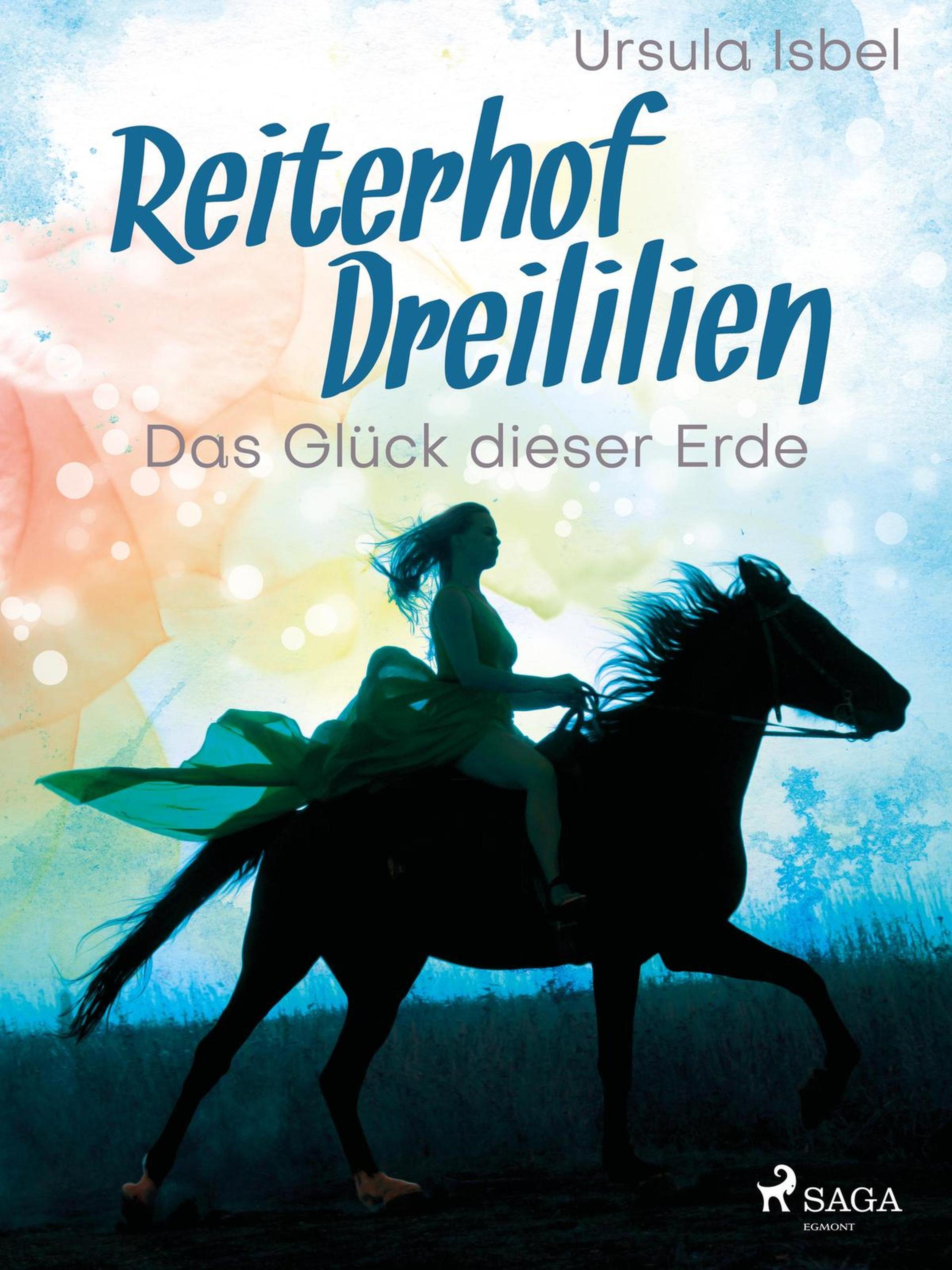 Обложка книги «Reiterhof Dreililien 1 - Das Glück dieser Erde»