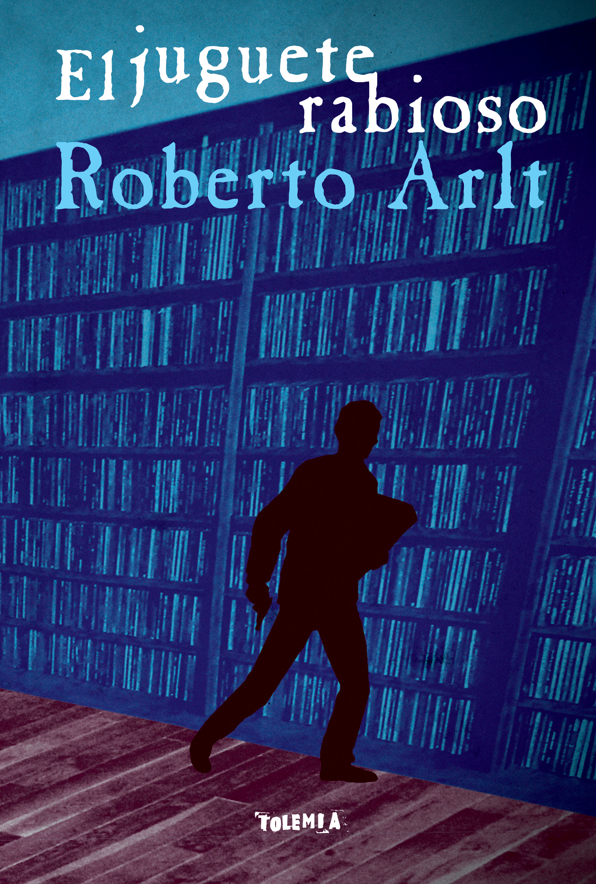Обложка книги «El juguete rabioso»