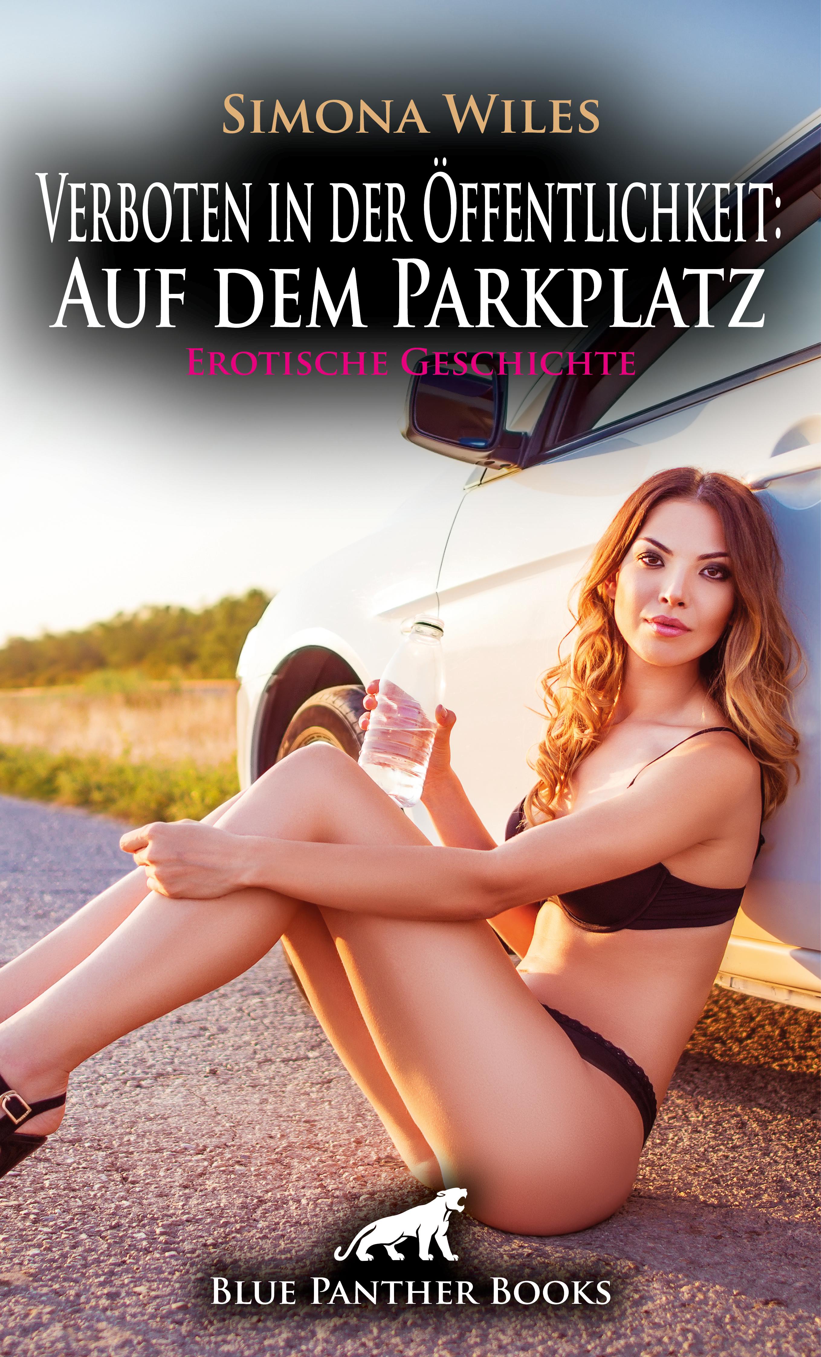 Обложка книги «Verboten in der Öffentlichkeit: Auf dem Parkplatz | Erotische Geschichte»