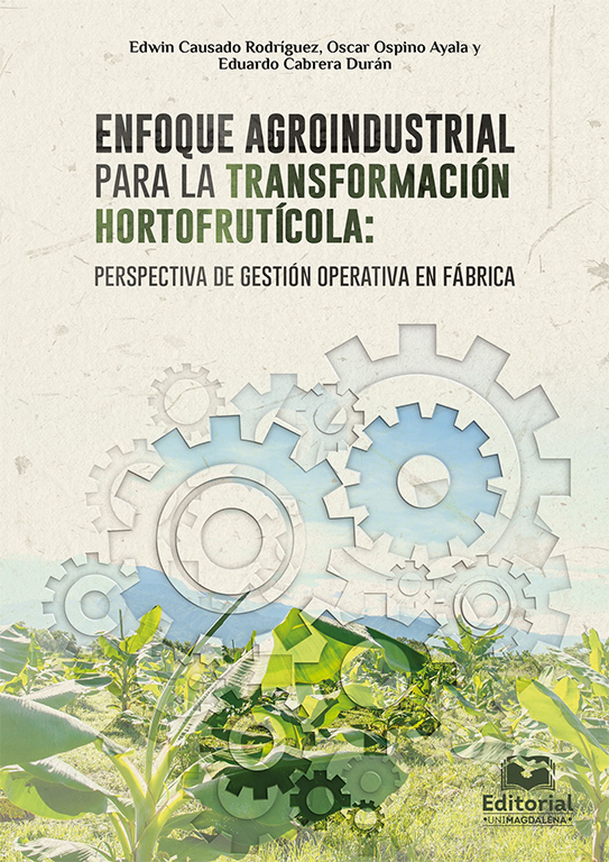 Обложка книги «Enfoque agroindustrial para la transformación hortofrutícola: perspectiva de gestión operativa en fábrica»