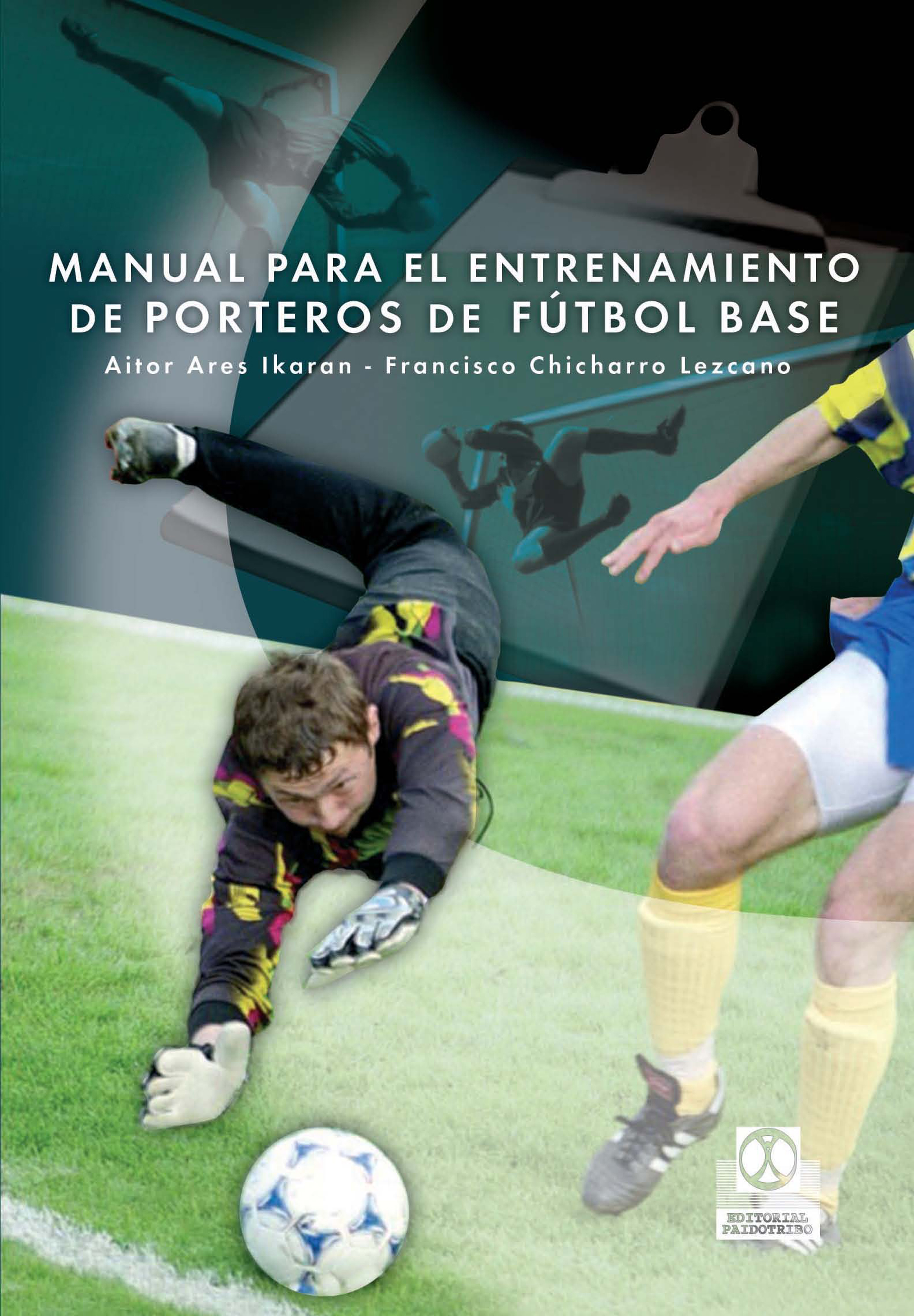 Обложка книги «Manual para el entrenamiento de porteros de fútbol base»