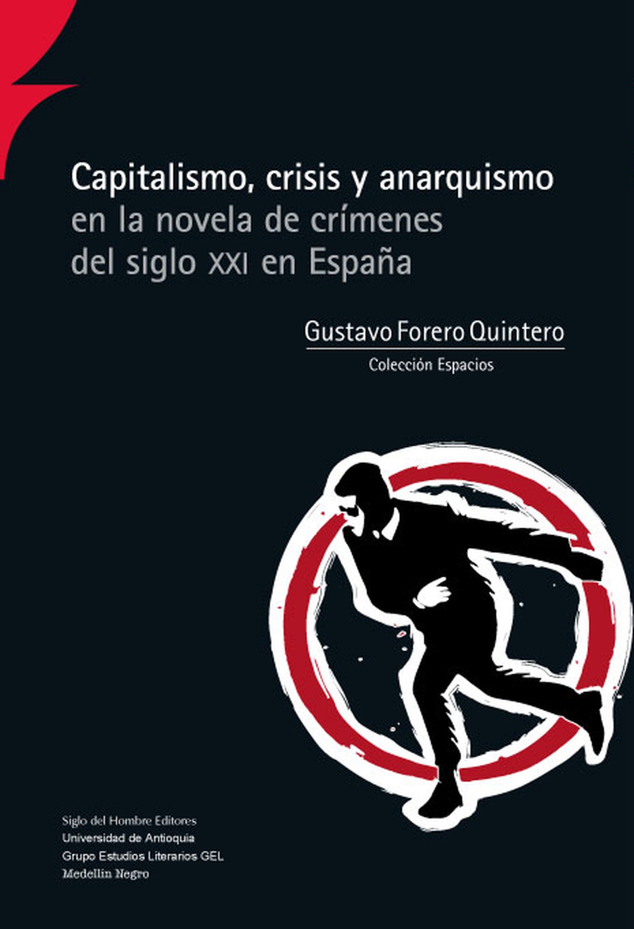 Обложка книги «Capitalismo, crisis y anarquismo en la novela de crímenes del siglo XXI en España»