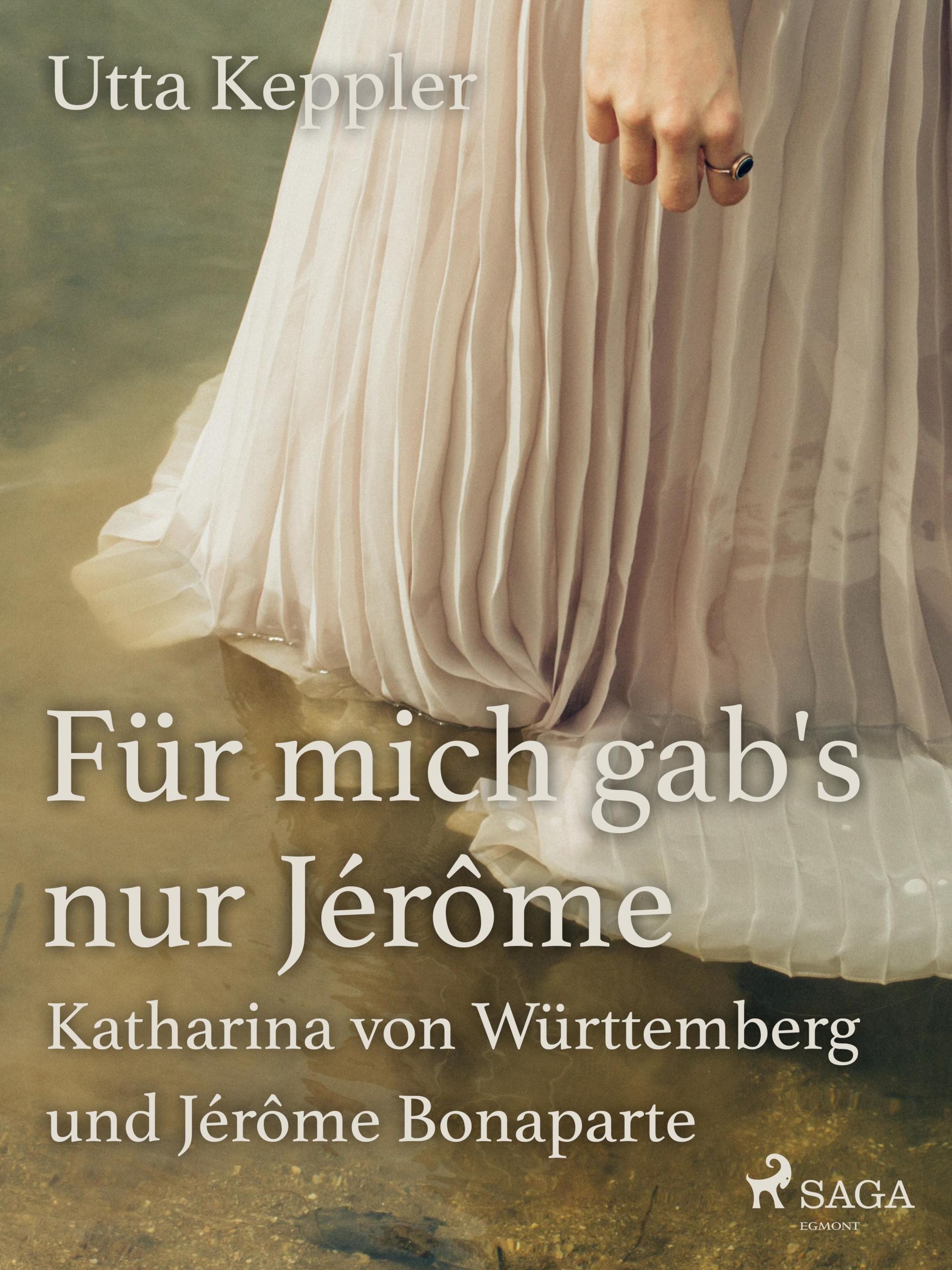 Обложка книги «Für mich gab's nur Jérôme - Katharina von Württemberg und Jérôme Bonaparte»