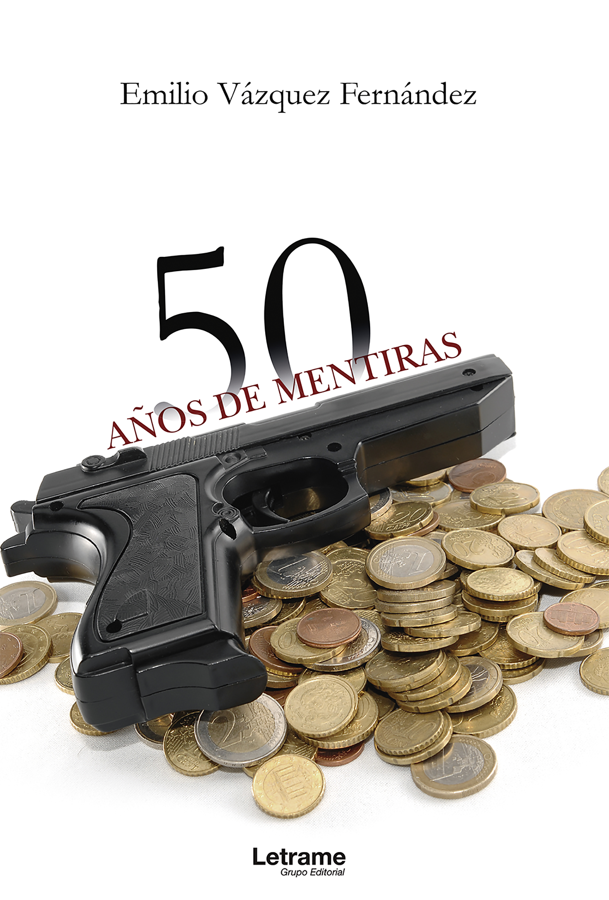 Обложка книги «50 años de mentiras»