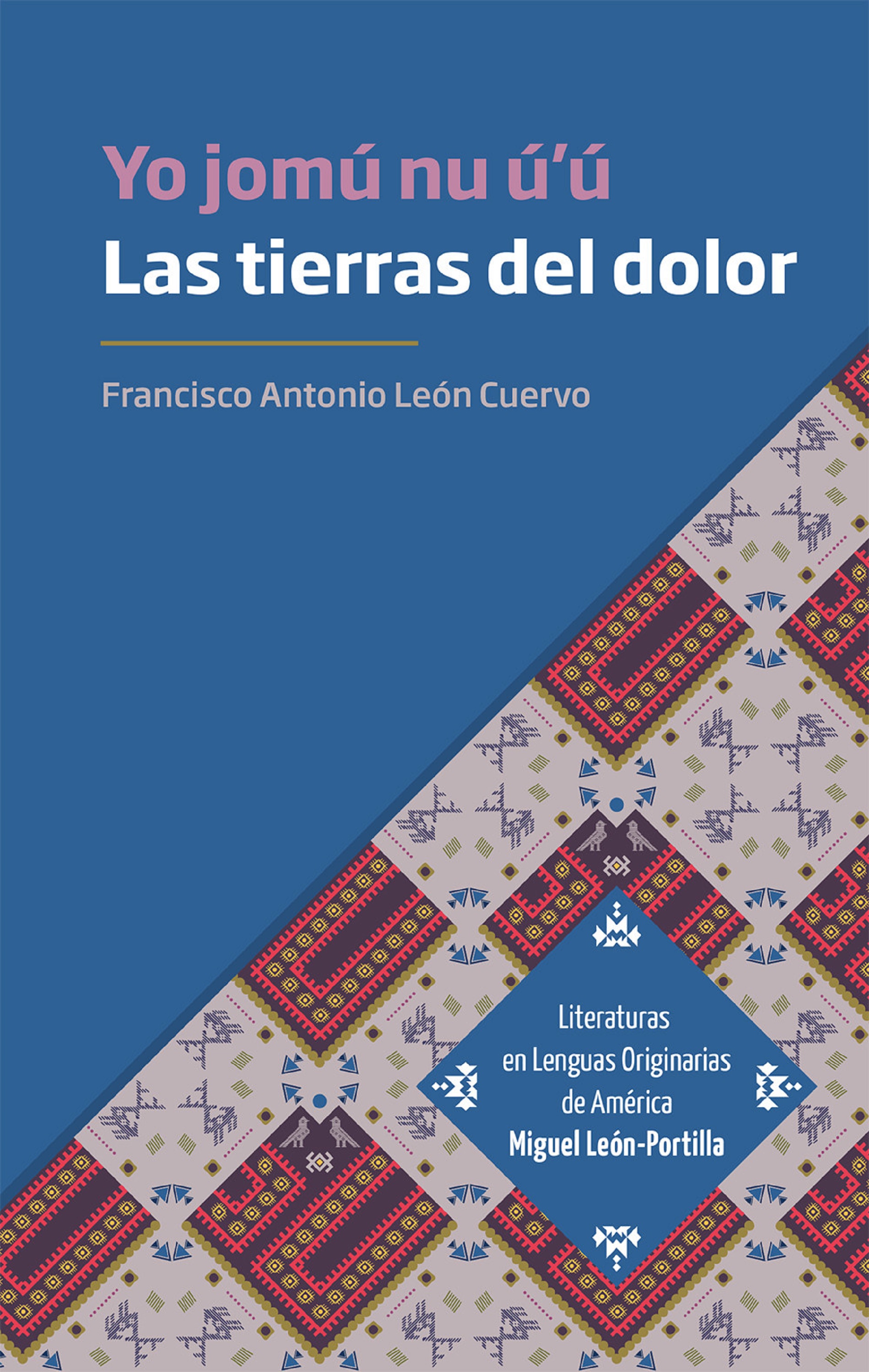 Обложка книги «Las tierras del dolor. Yo jomú nu ú'ú»