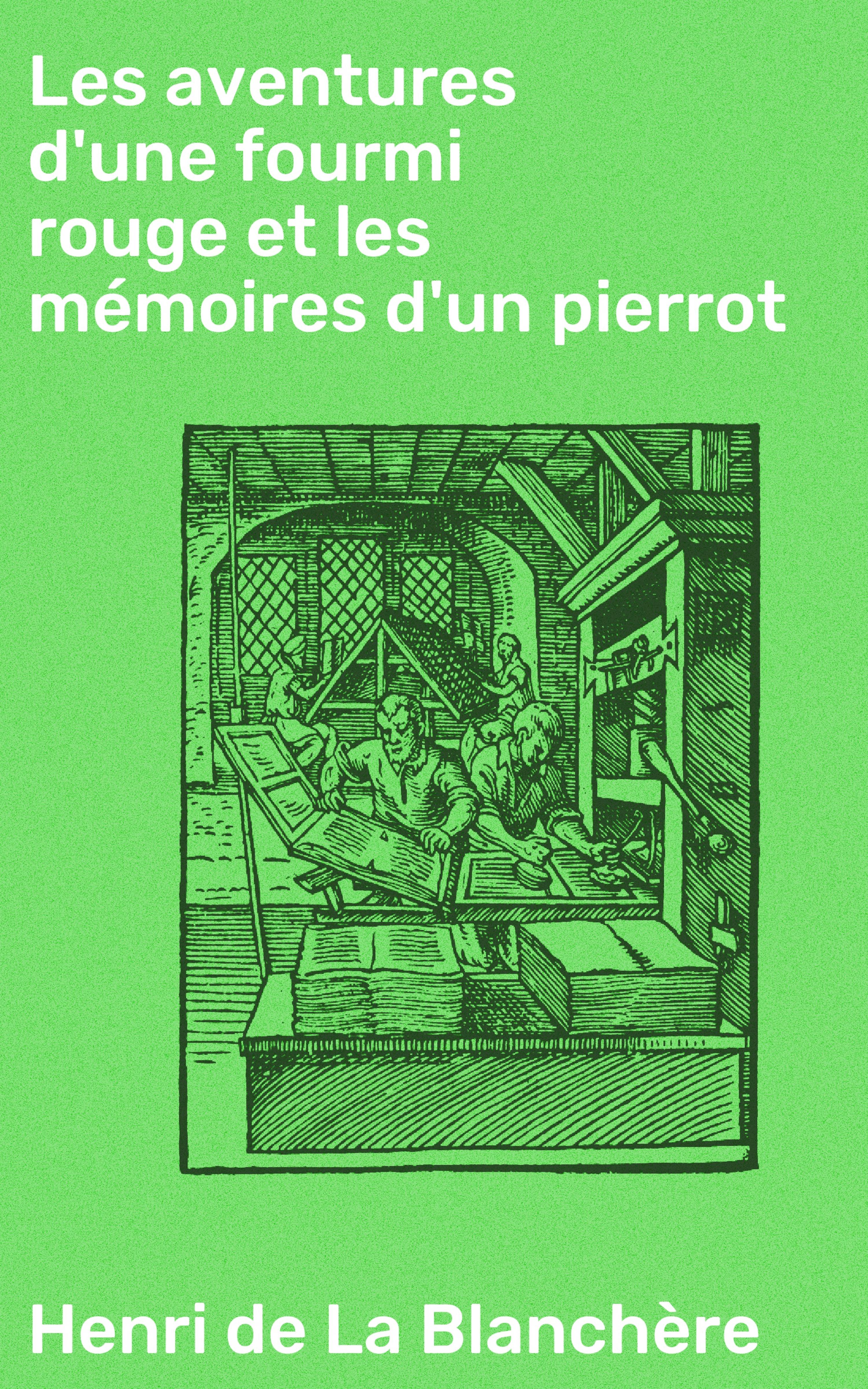 Обложка книги «Les aventures d'une fourmi rouge et les mémoires d'un pierrot»