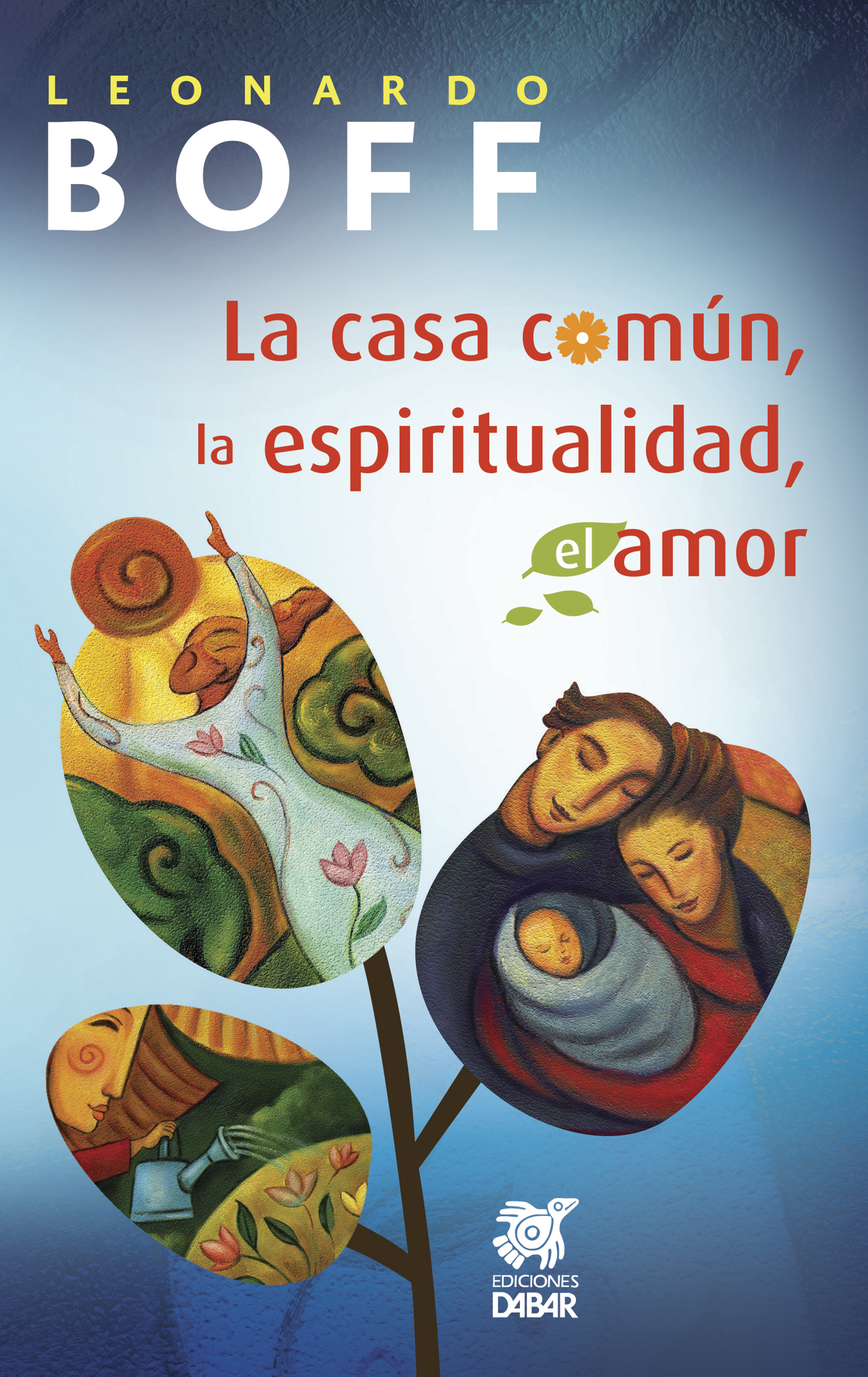 Обложка книги «La casa común, la espiritualidad, el amor»