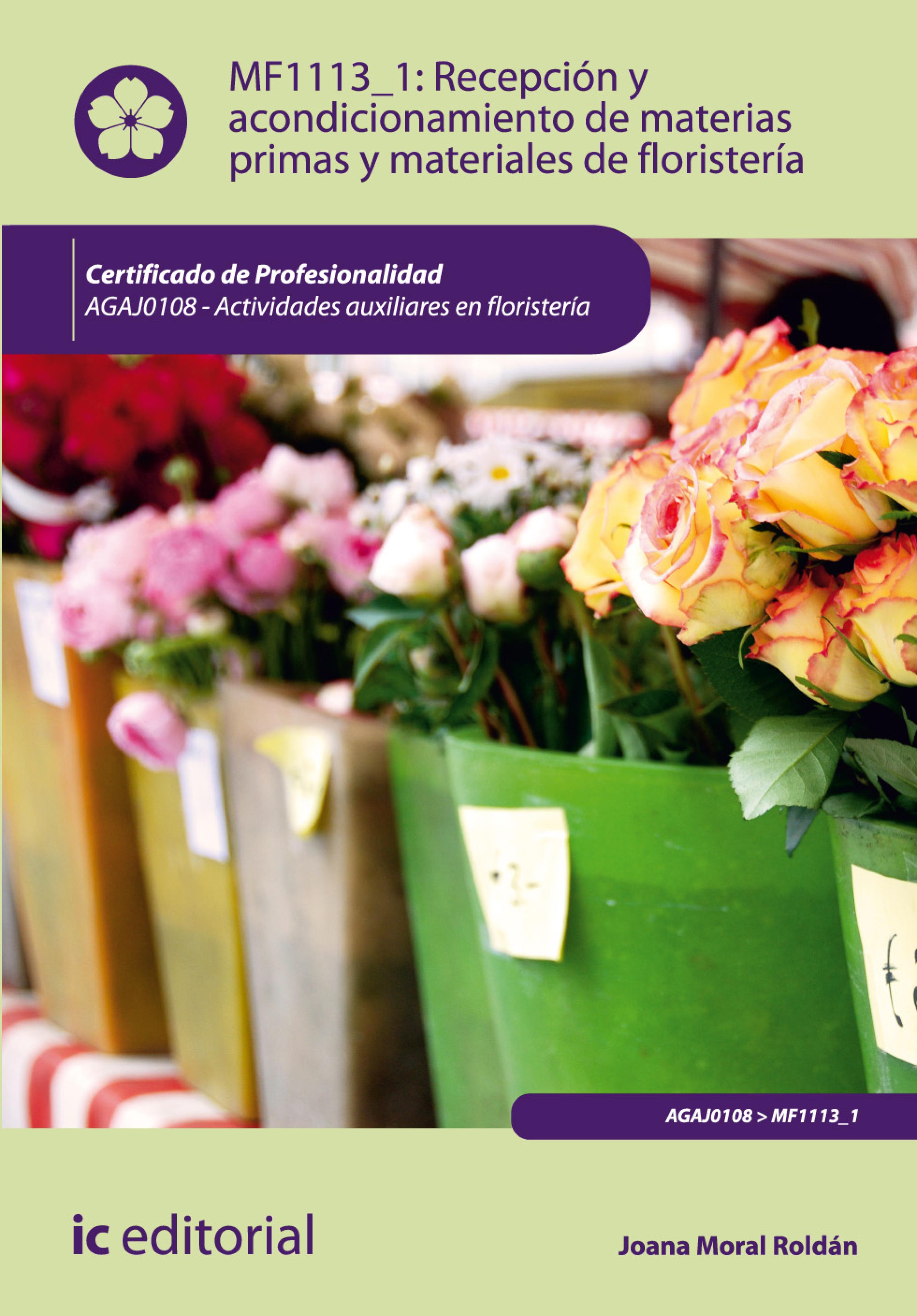 Обложка книги «Recepción y acondicionamiento de materias primas y materiales de floristería. AGAJ0108»