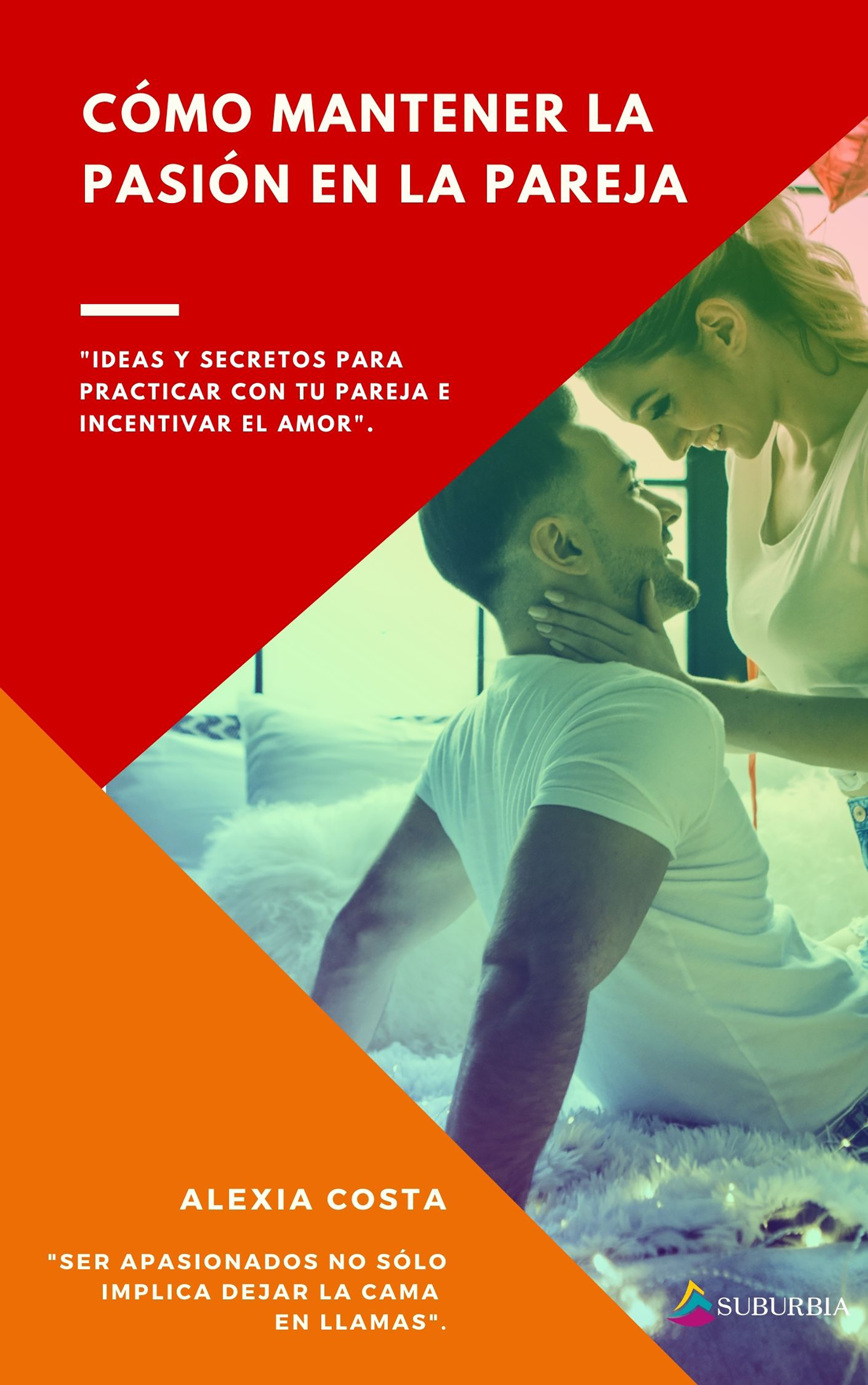 Обложка книги «Cómo mantener la pasión en la pareja»