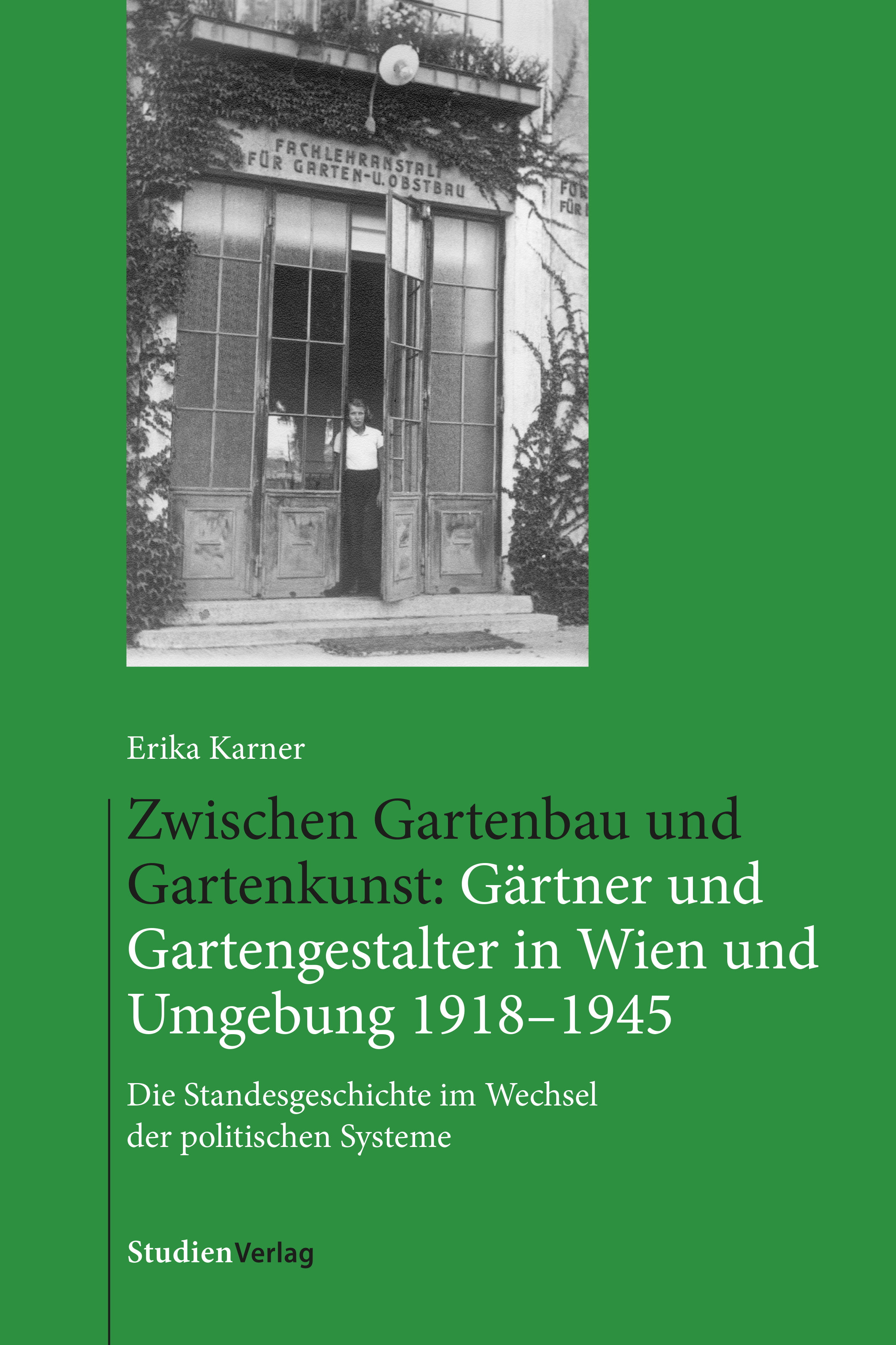 Обложка книги «Zwischen Gartenbau und Gartenkunst: Gärtner und Gartengestalter in Wien und Umgebung 1918–1945»