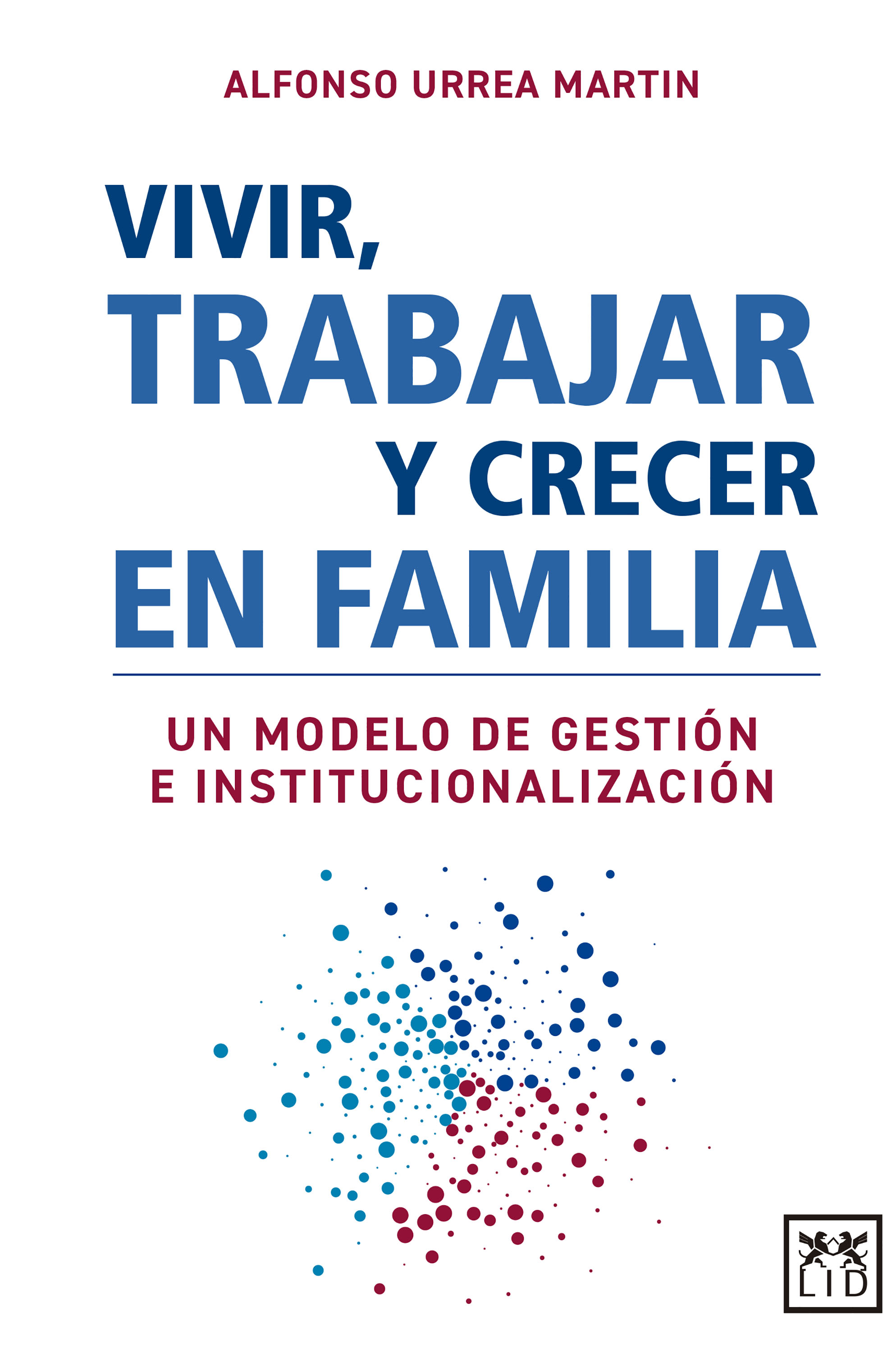 Обложка книги «Vivir, trabajar y crecer en familia»