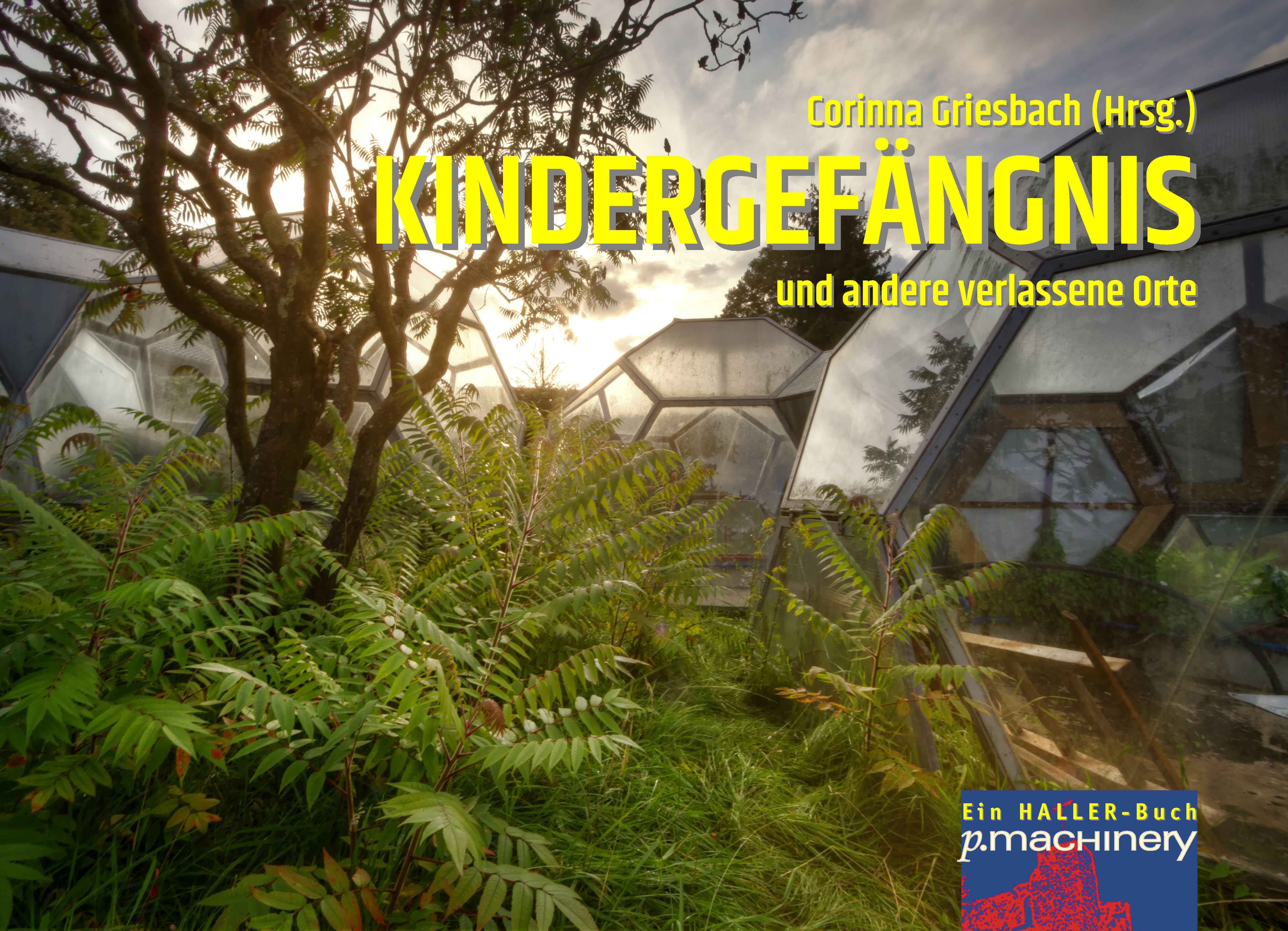 Обложка книги «KINDERGEFÄNGNIS und andere verlassene Orte»