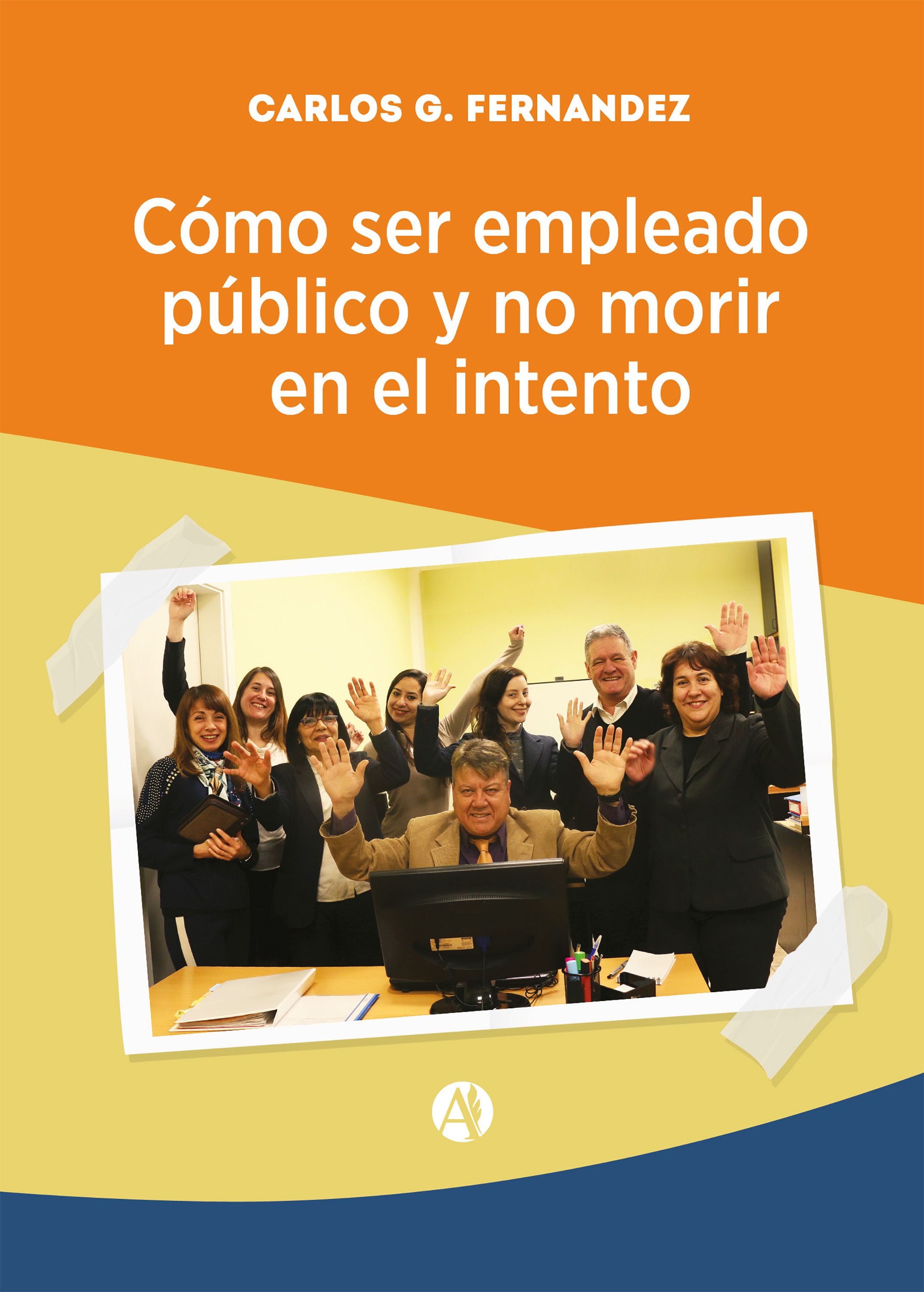 Обложка книги «Cómo ser empleado público y no morir en el intento»