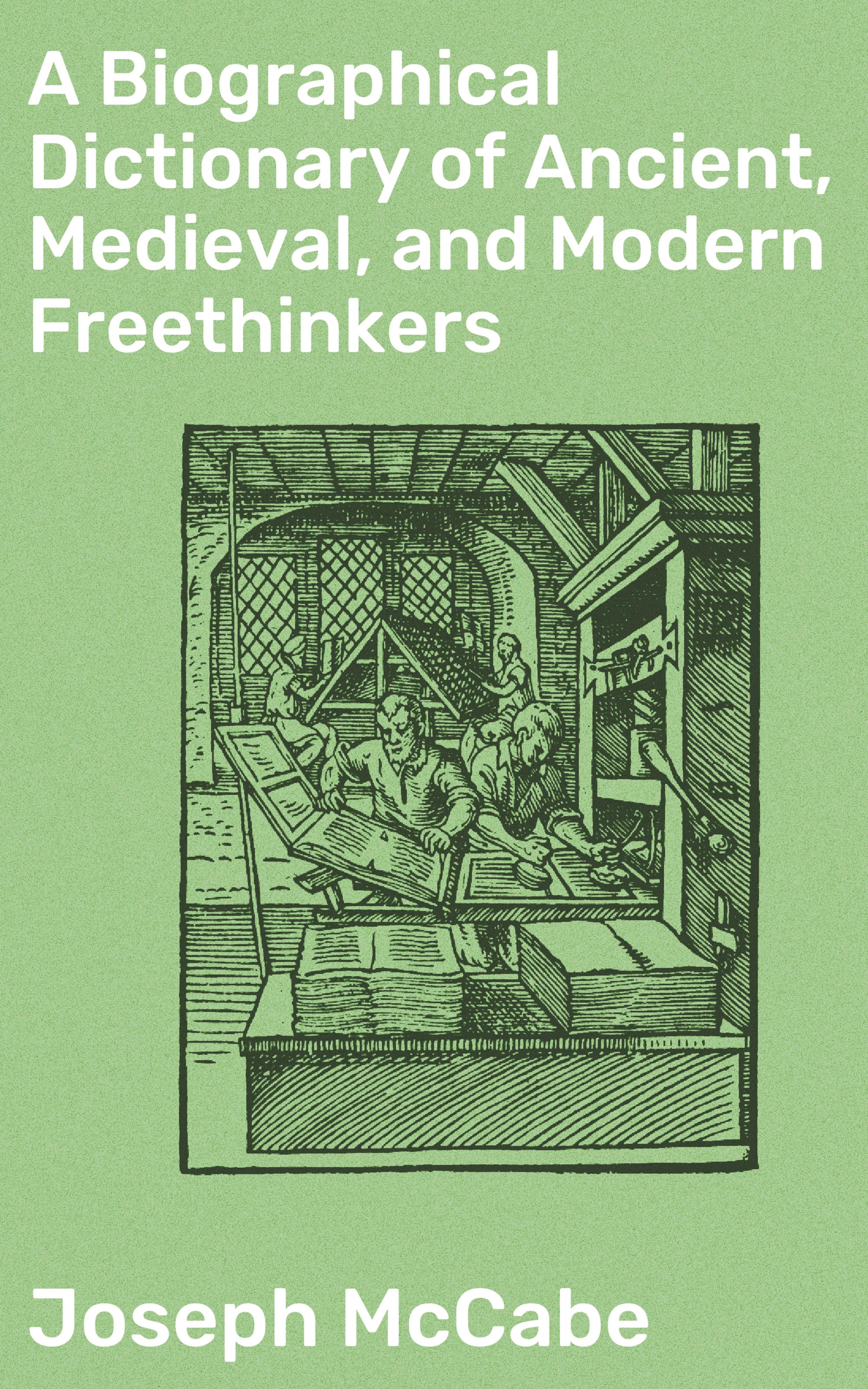 Обложка книги «A Biographical Dictionary of Ancient, Medieval, and Modern Freethinkers»