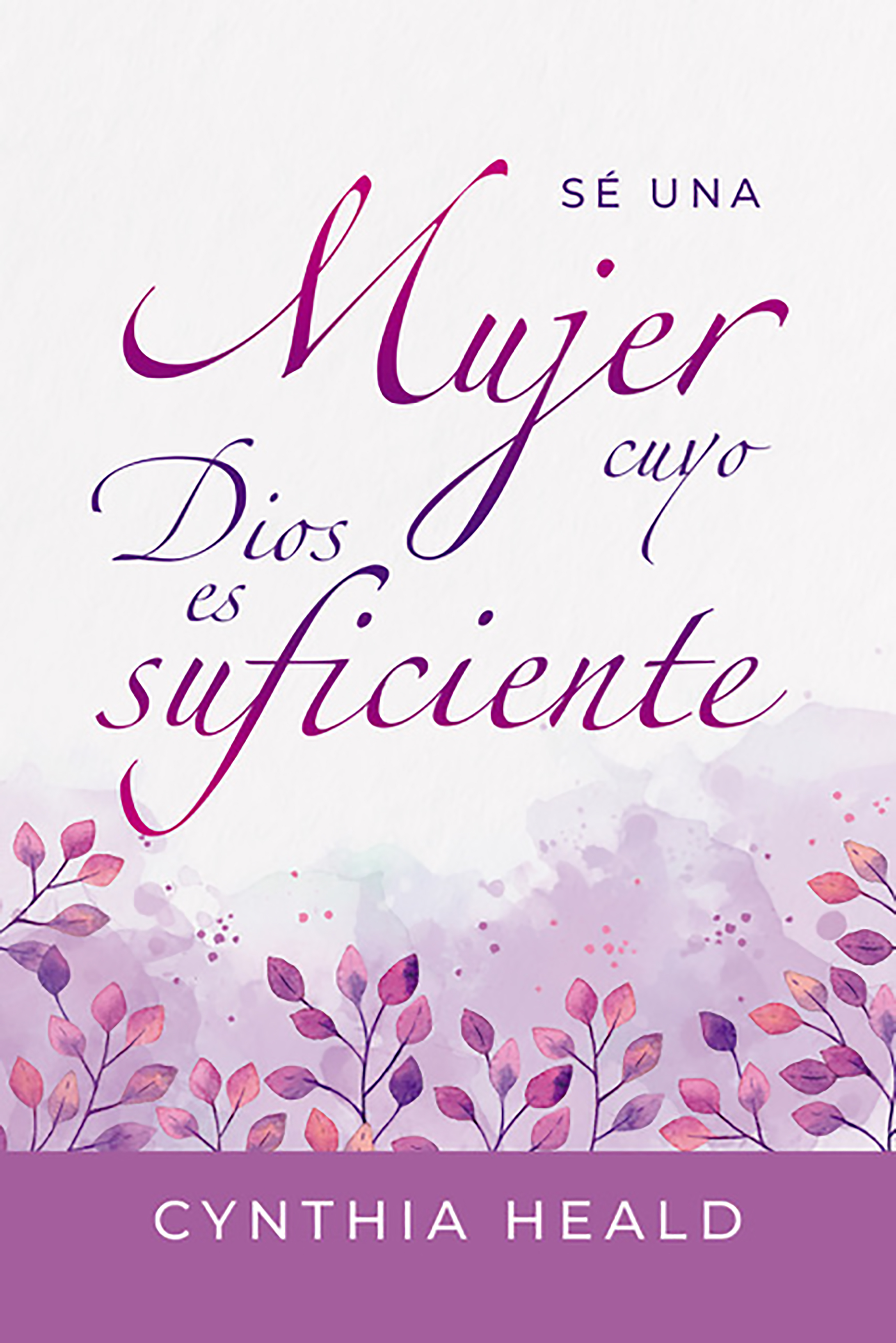 Обложка книги «Sé una mujer cuyo Dios es suficiente»