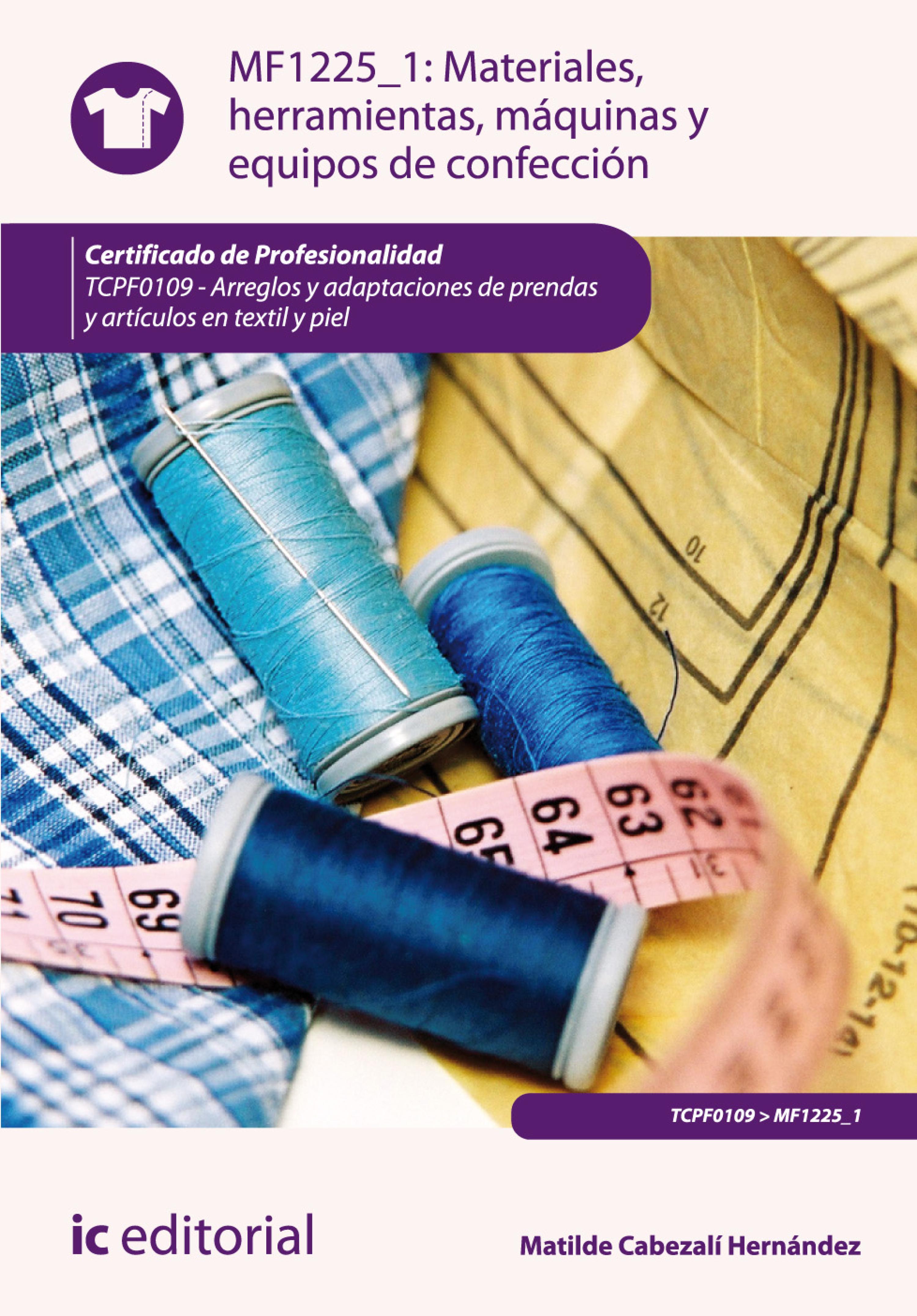 Обложка книги «Materiales, herramientas, máquinas y equipos de confección. TCPF0109»