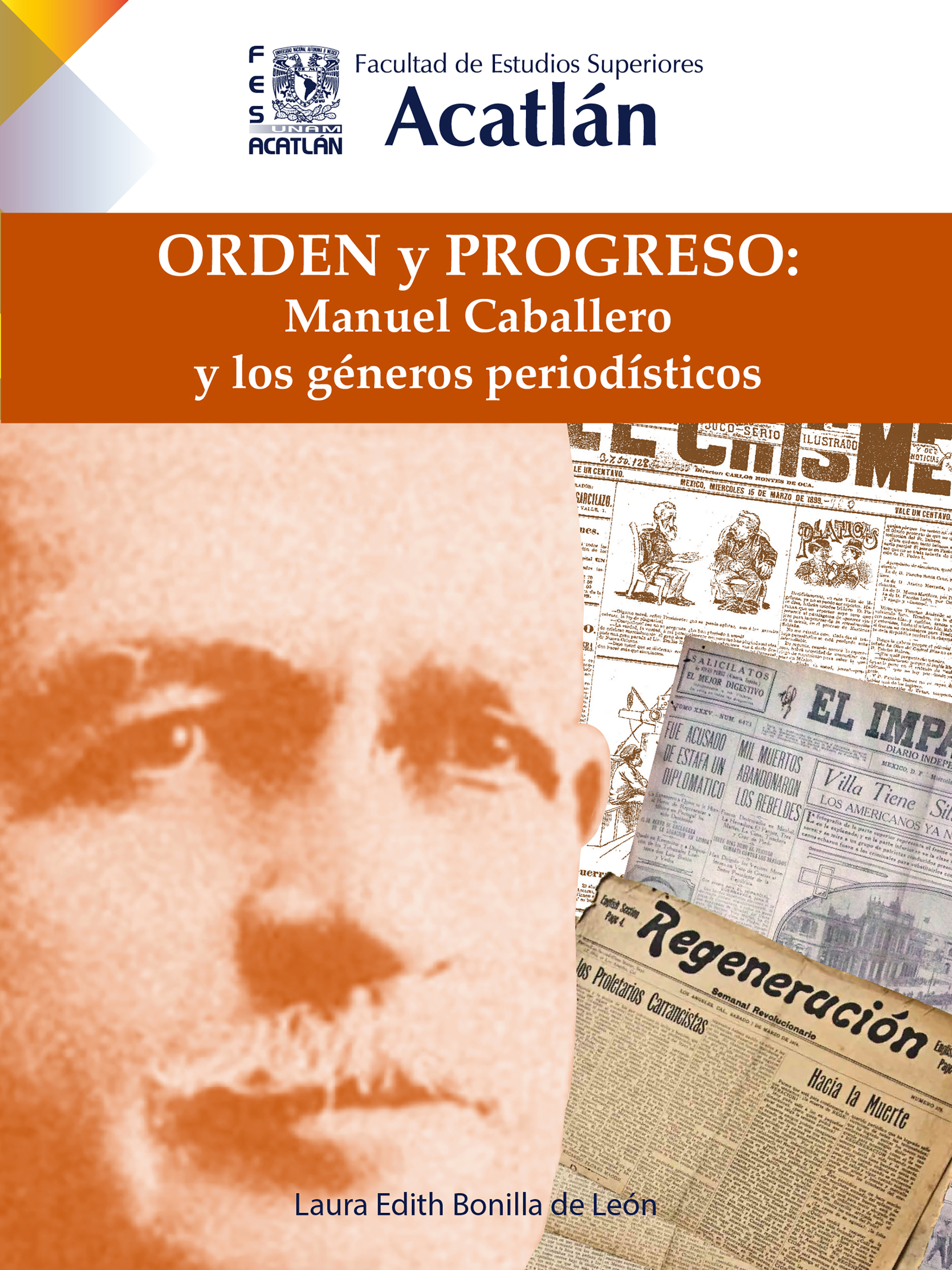 Обложка книги «Orden y progreso: Manuel Caballero y los géneros periodísticos»