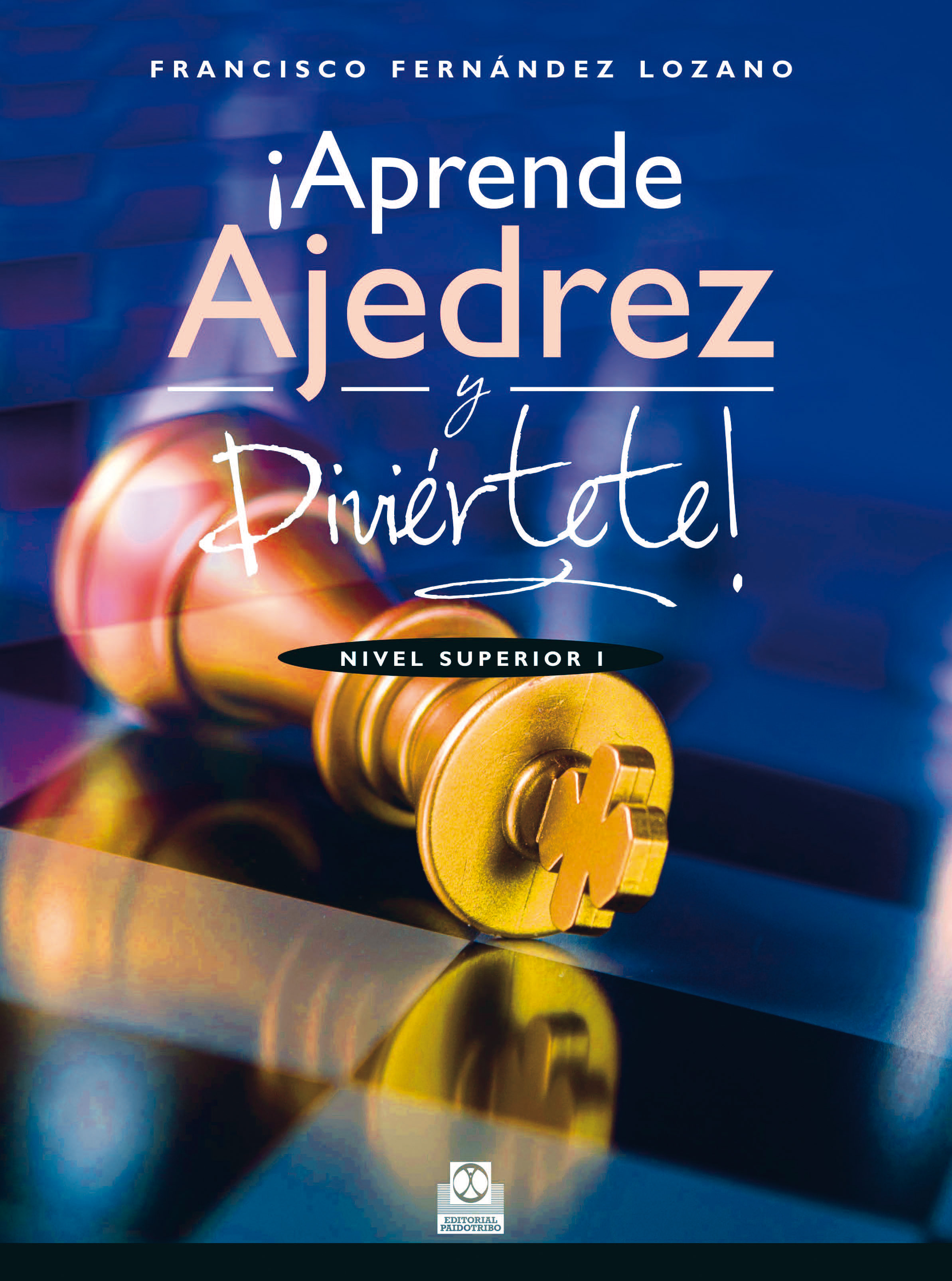 Обложка книги «¡Aprende ajedrez y diviértete!»