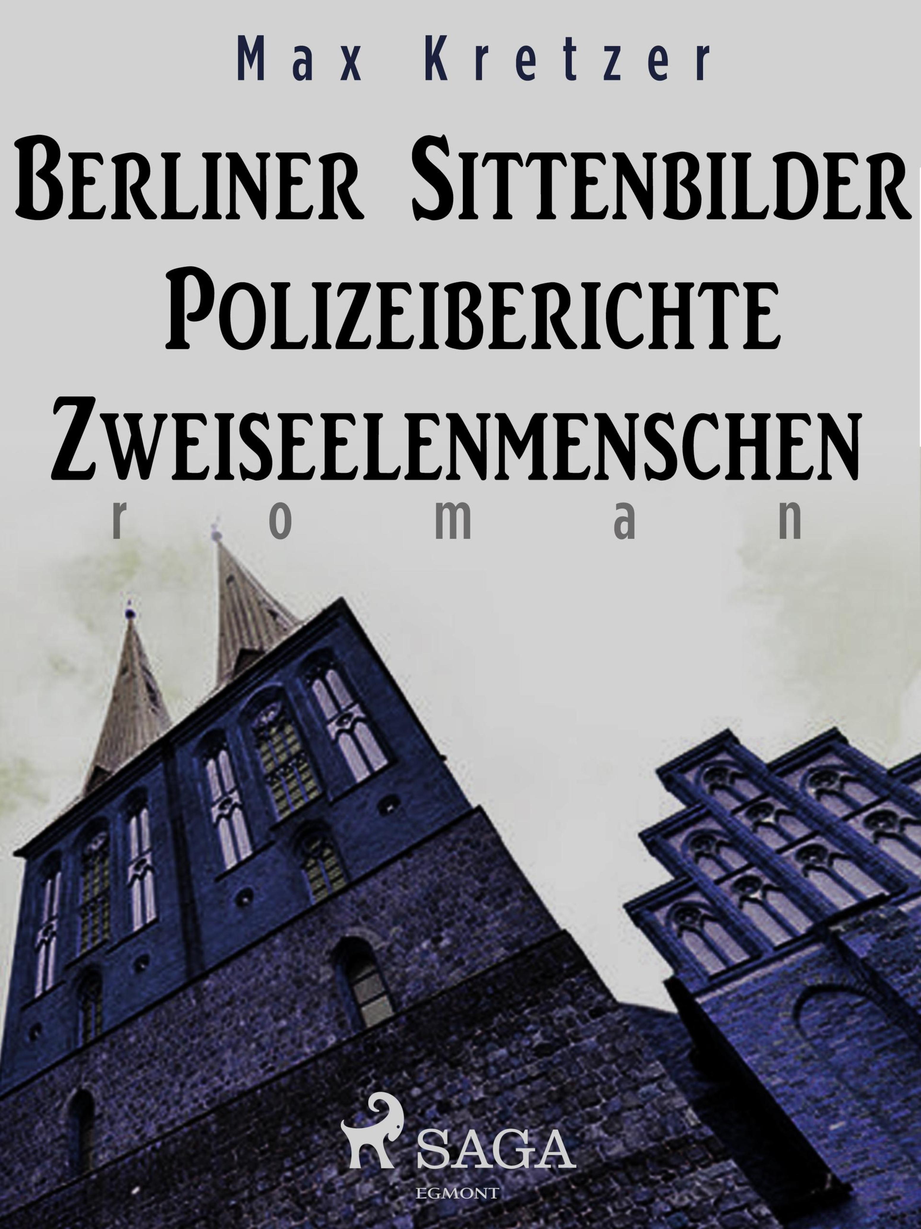 Обложка книги «Berliner Sittenbilder. Polizeiberichte. Zweiseelenmenschen»