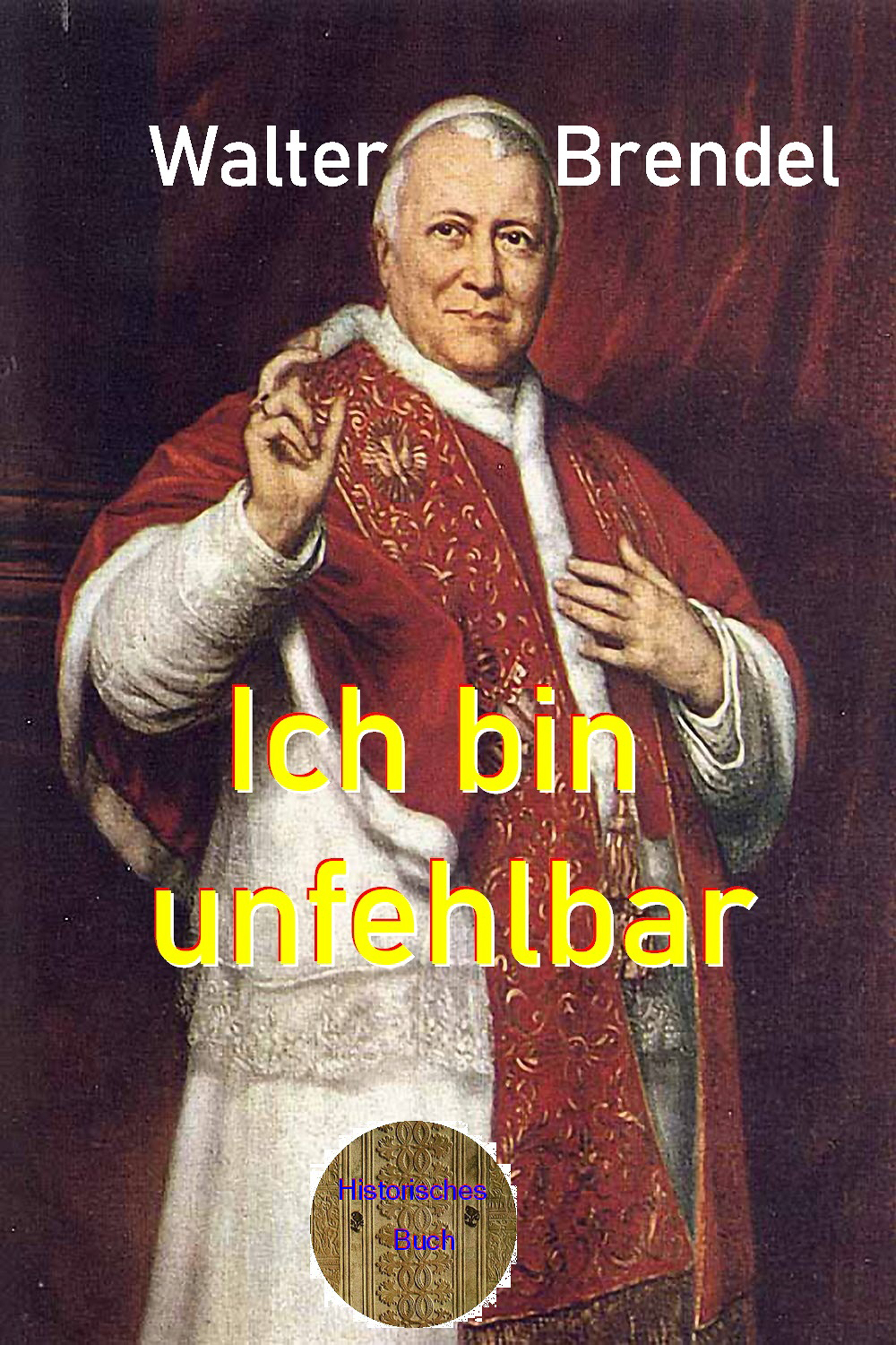 Обложка книги «Ich bin unfehlbar»