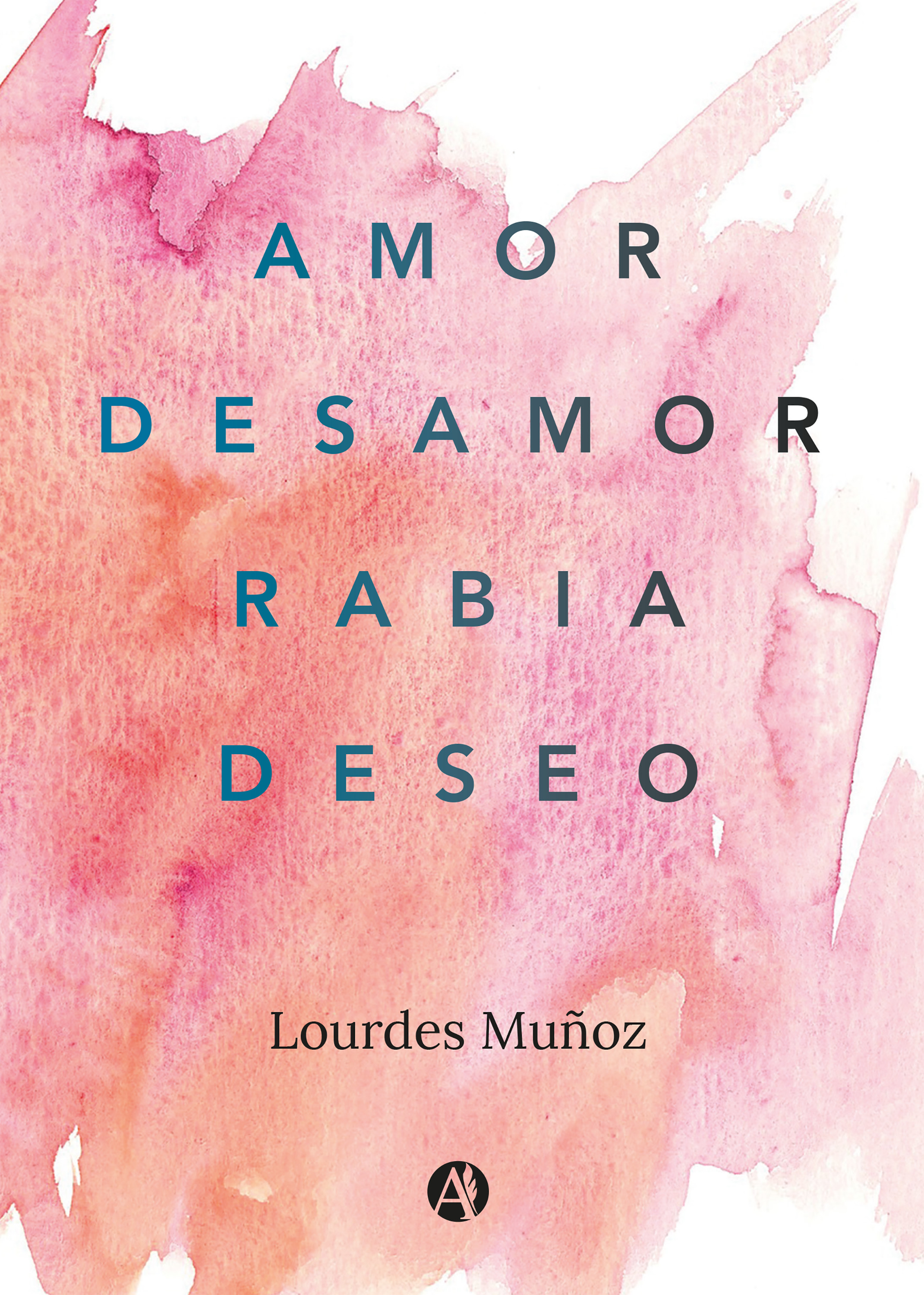 Обложка книги «Amor, Desamor, Rabia, Deseo»