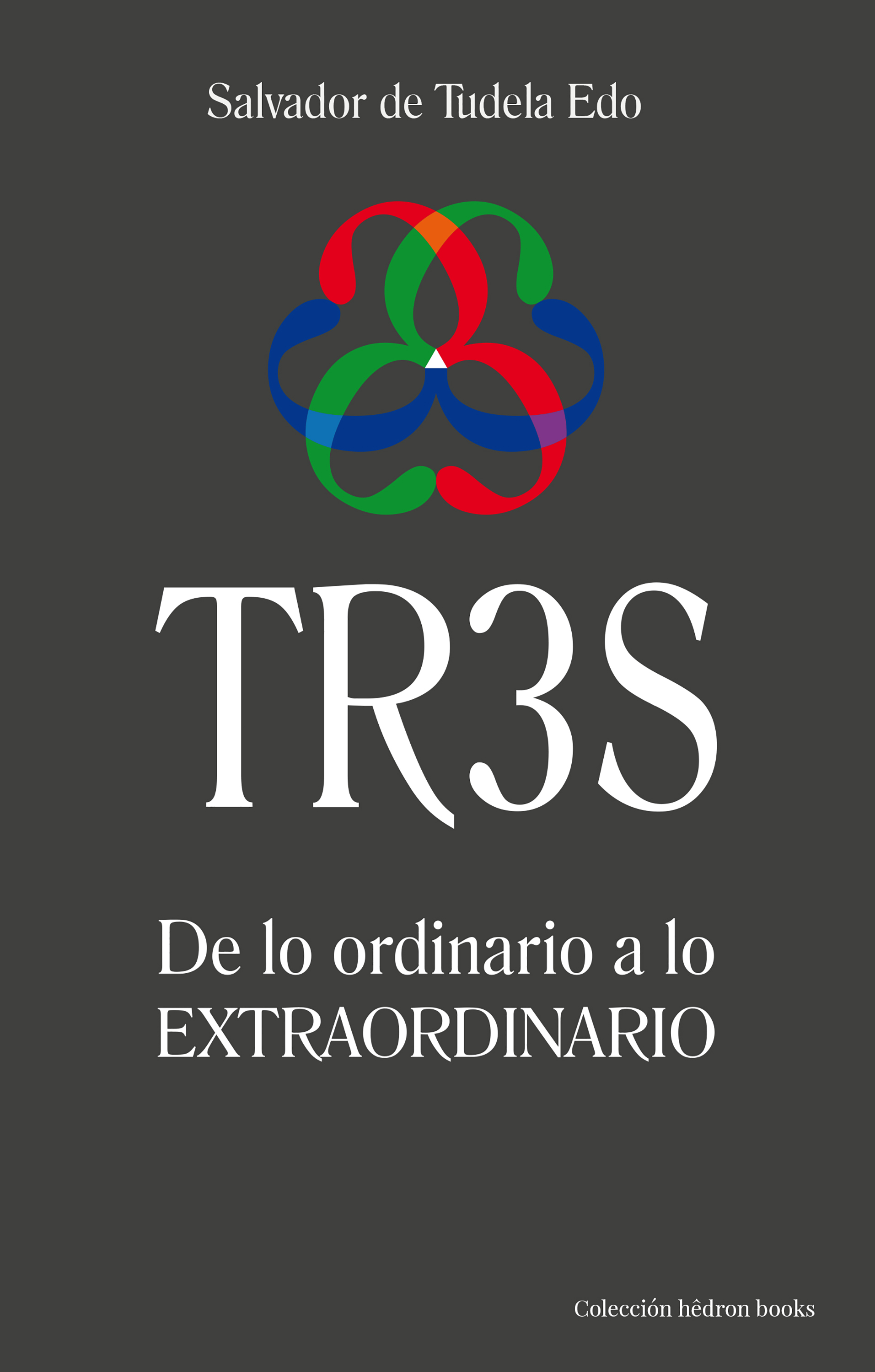Обложка книги «TR3S: De lo ordinario a lo extraordinario»