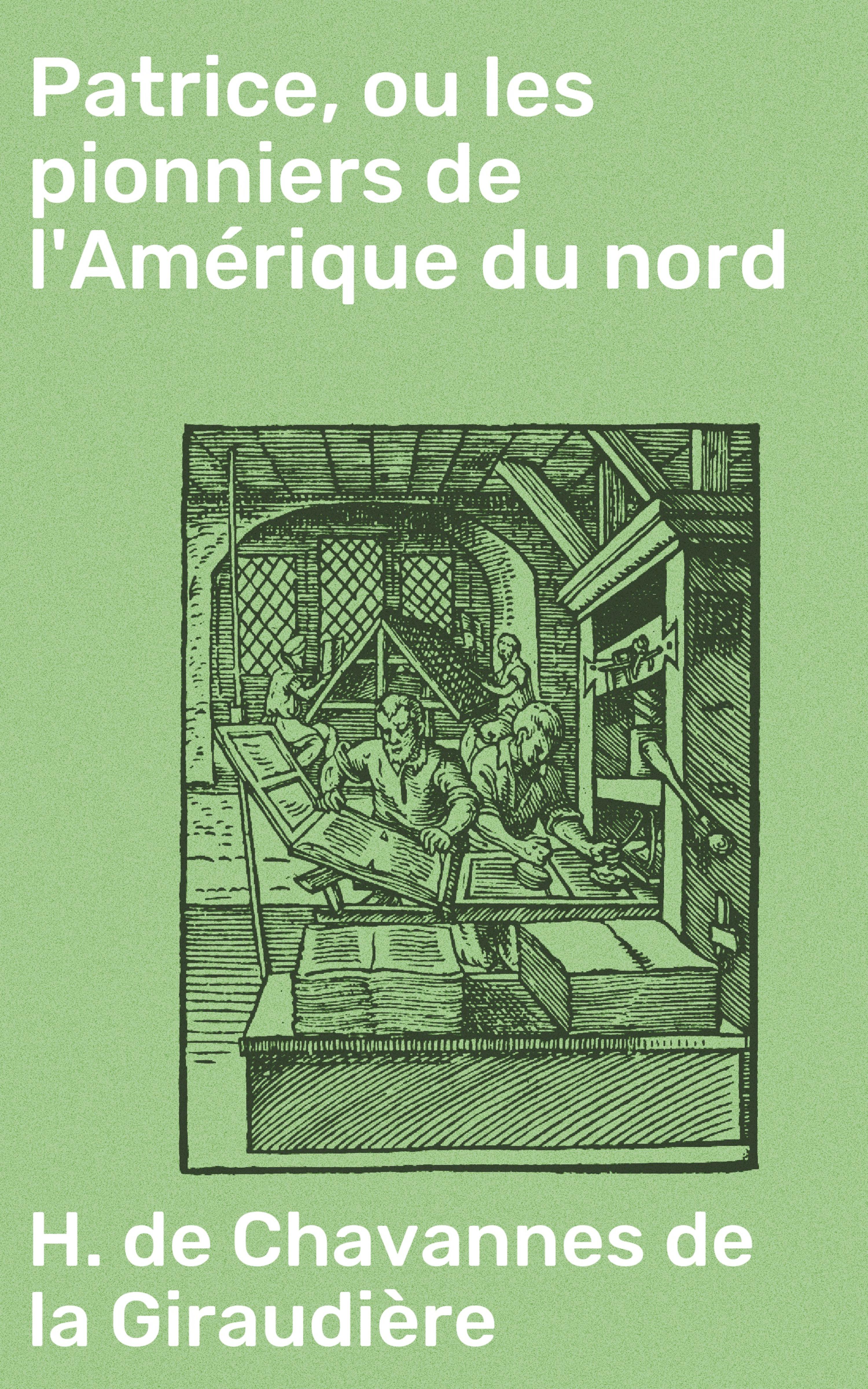 Обложка книги «Patrice, ou les pionniers de l'Amérique du nord»