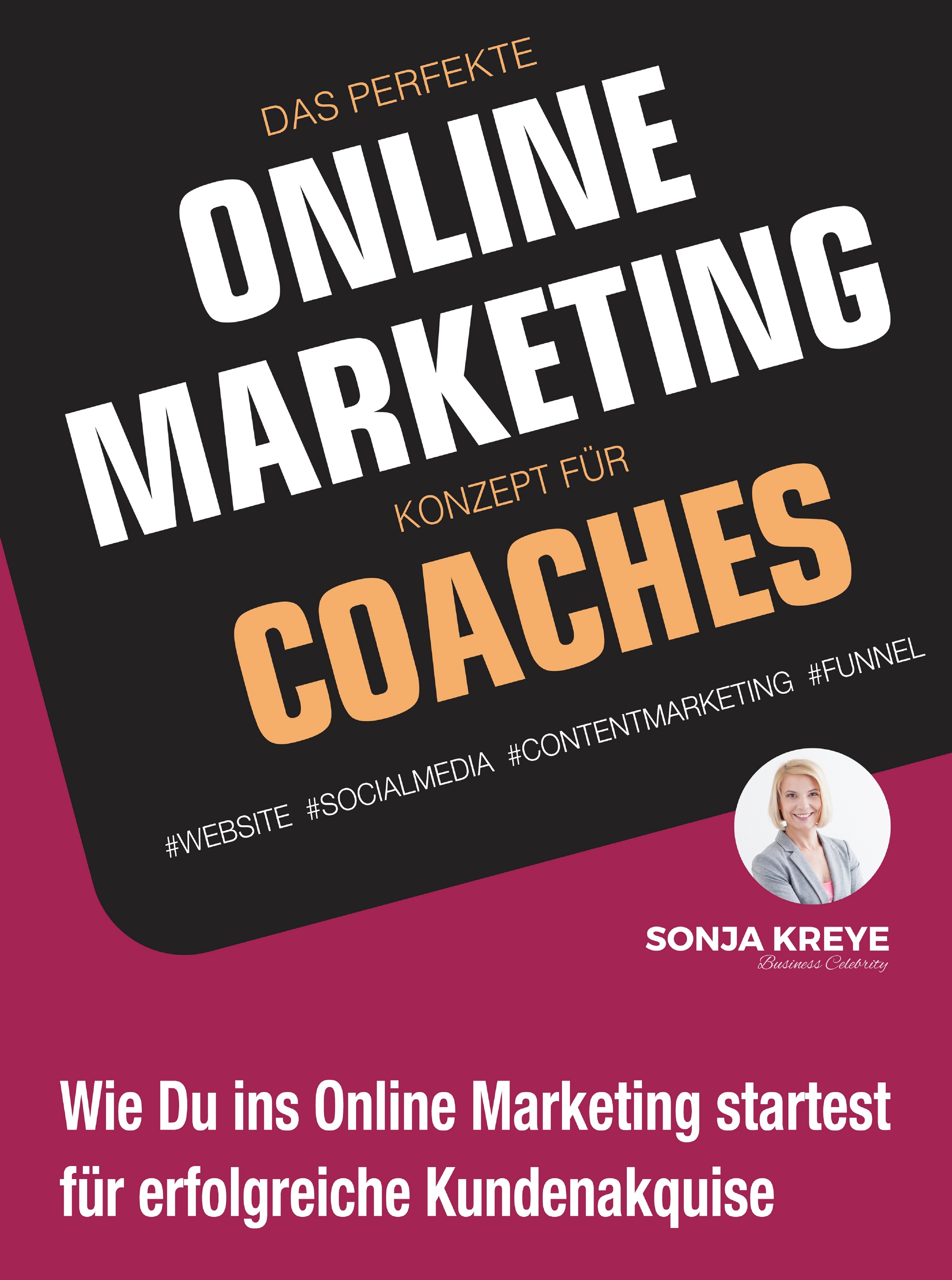 Обложка книги «DAS PERFEKTE ONLINE MARKETING KONZEPT FÜR COACHES - WEBSITE, SOCIAL MEDIA, CONTENT MARKETING, FUNNEL»