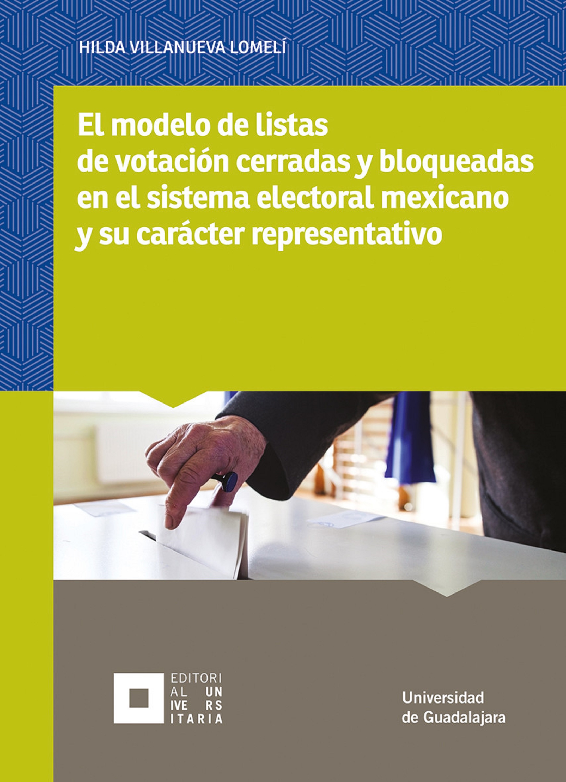 Обложка книги «El modelo de listas de votación cerradas y bloqueadas en el sistema electoral mexicano y su carácter representativo»