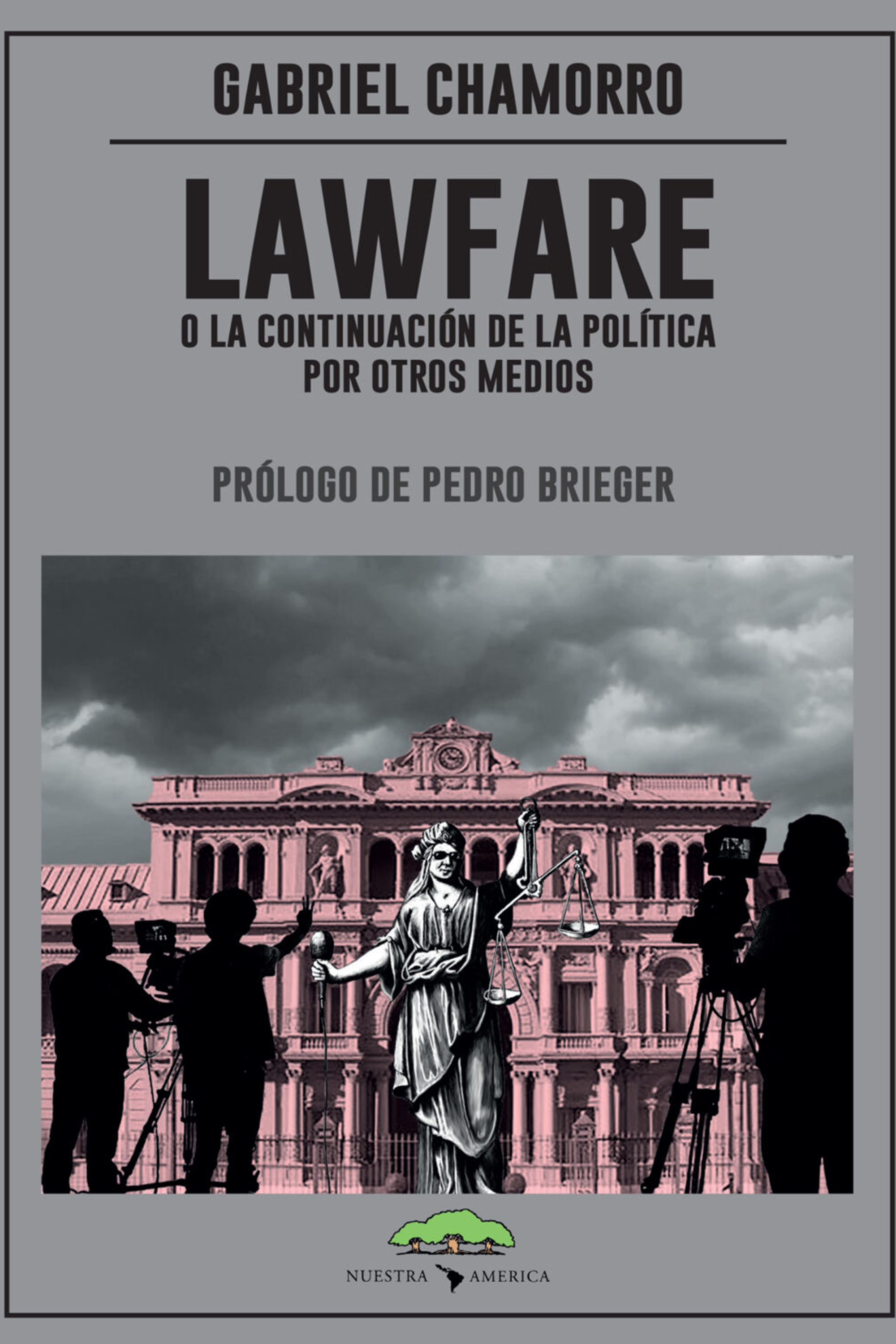 Обложка книги «Lawfare, o la continuación de la política por otros medios»