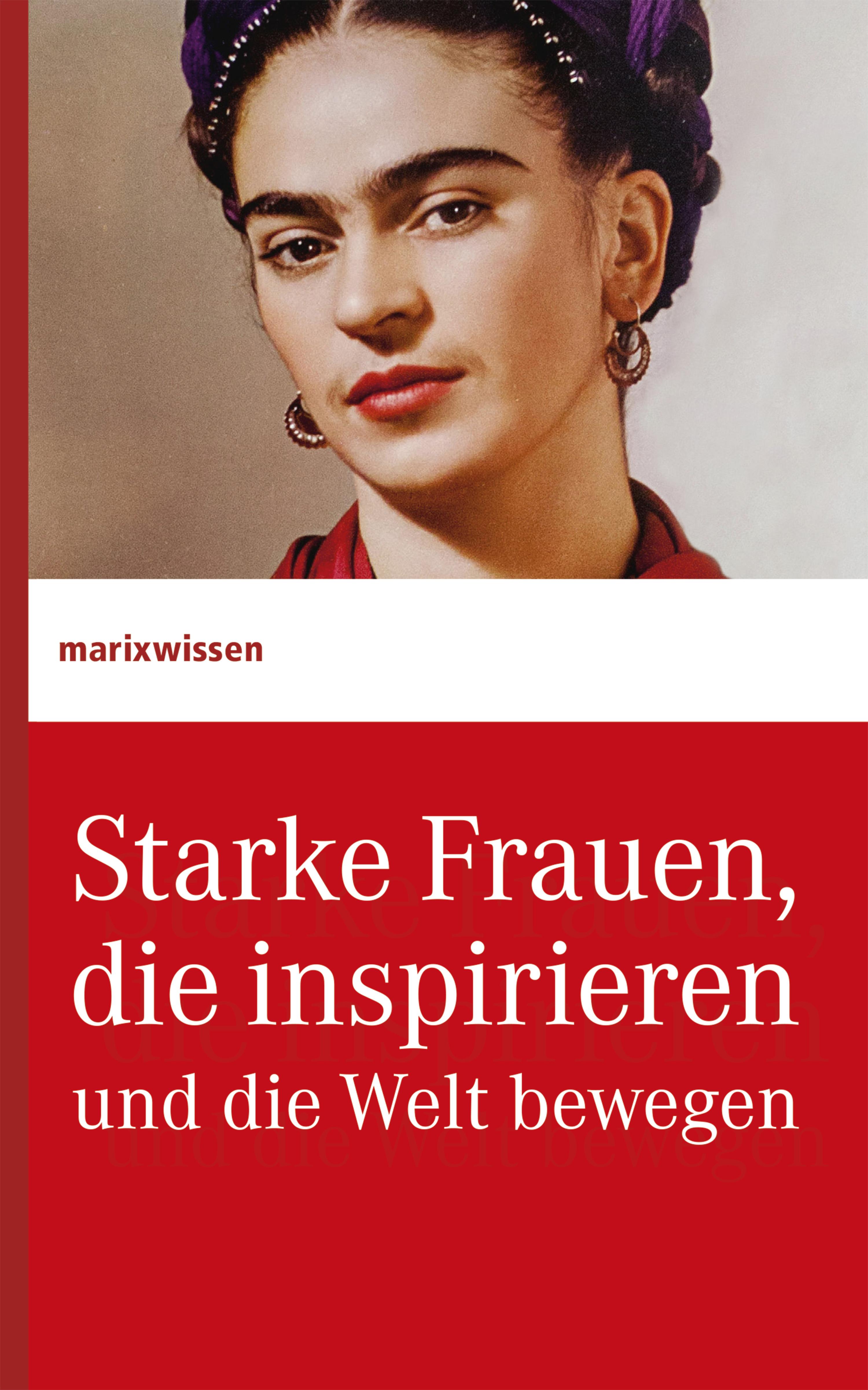 Обложка книги «Starke Frauen, die inspirieren und die Welt bewegen»