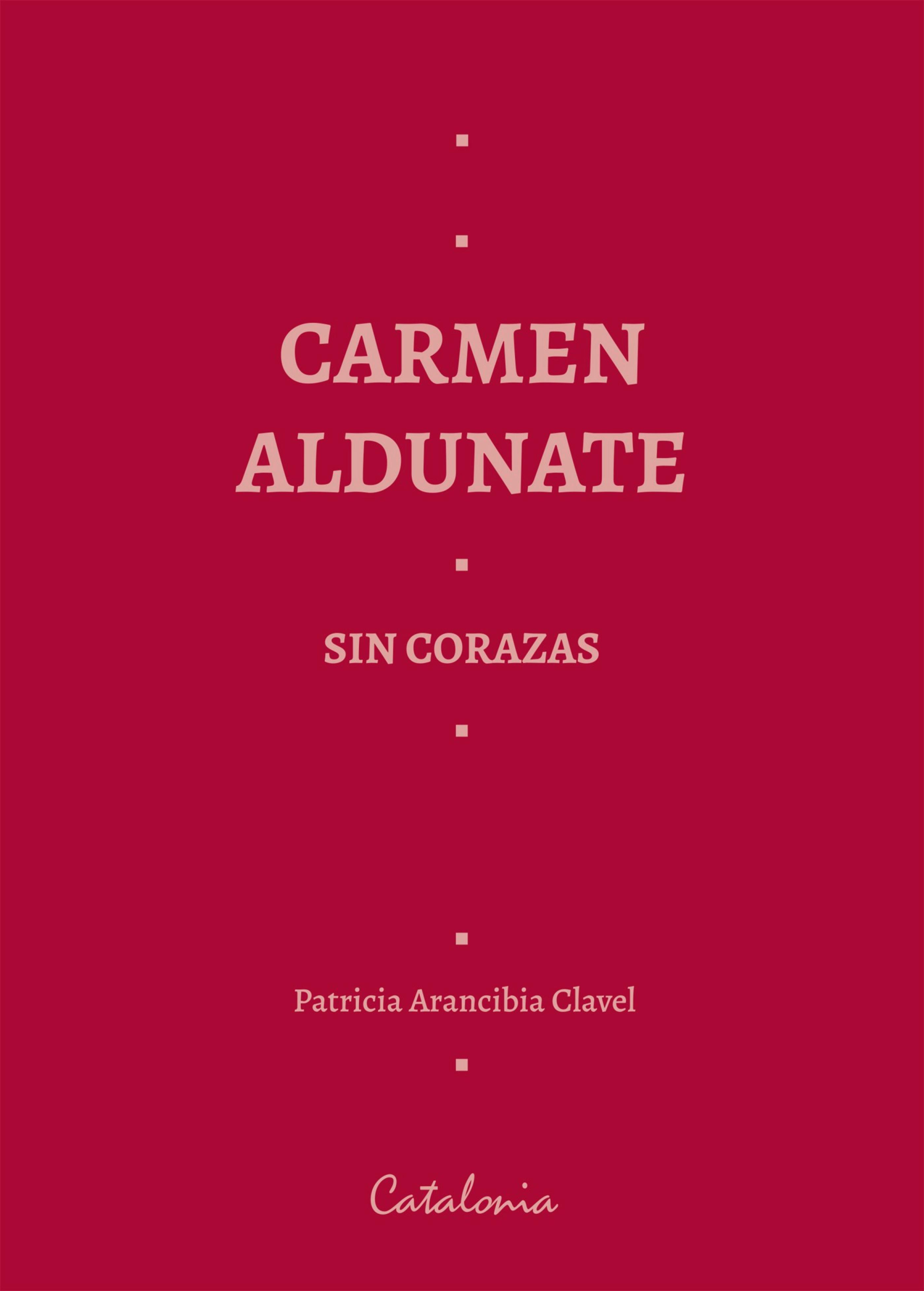 Обложка книги «﻿Carmen Aldunate sin corazas»