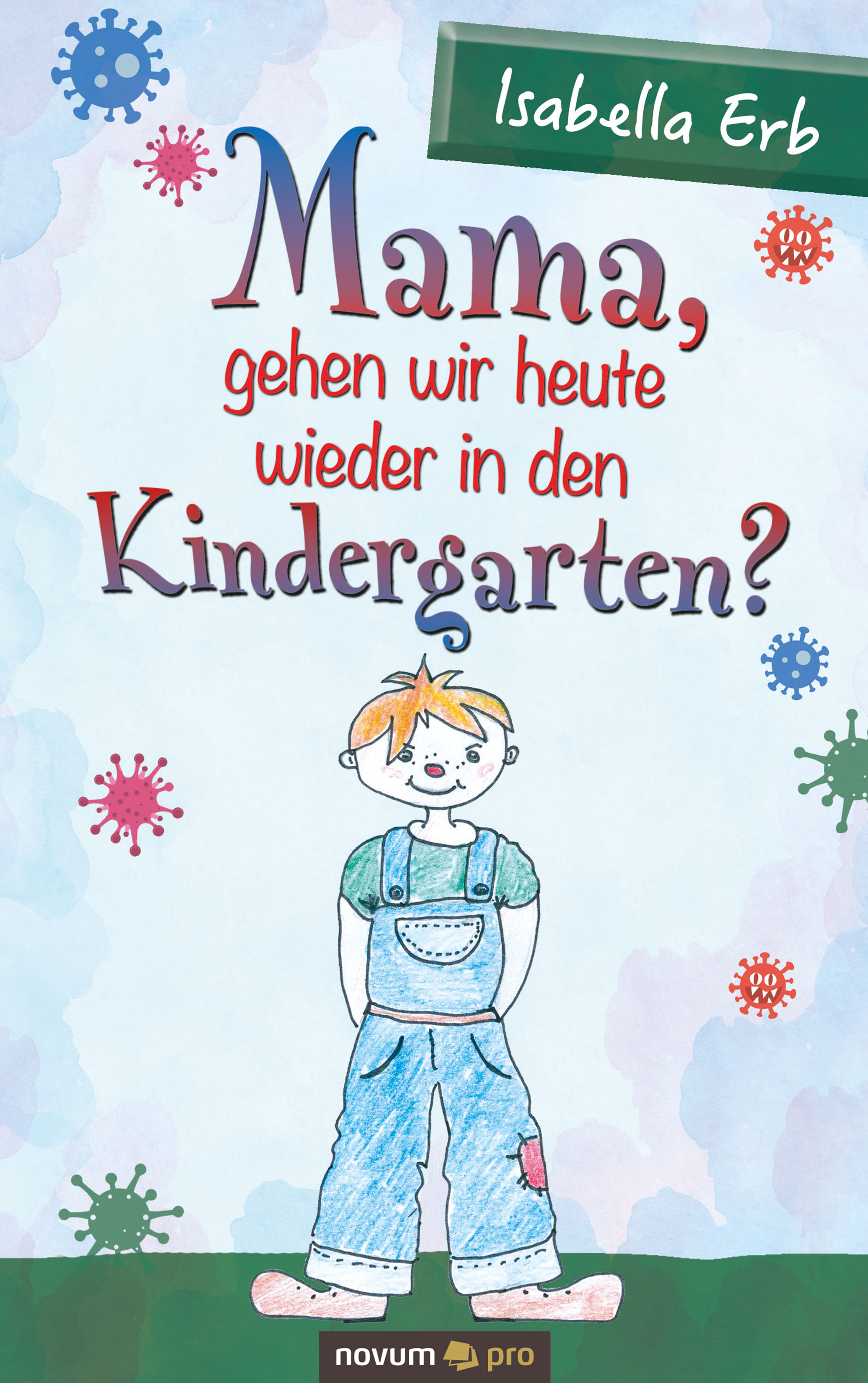 Обложка книги «Mama, gehen wir heute wieder in den Kindergarten?»