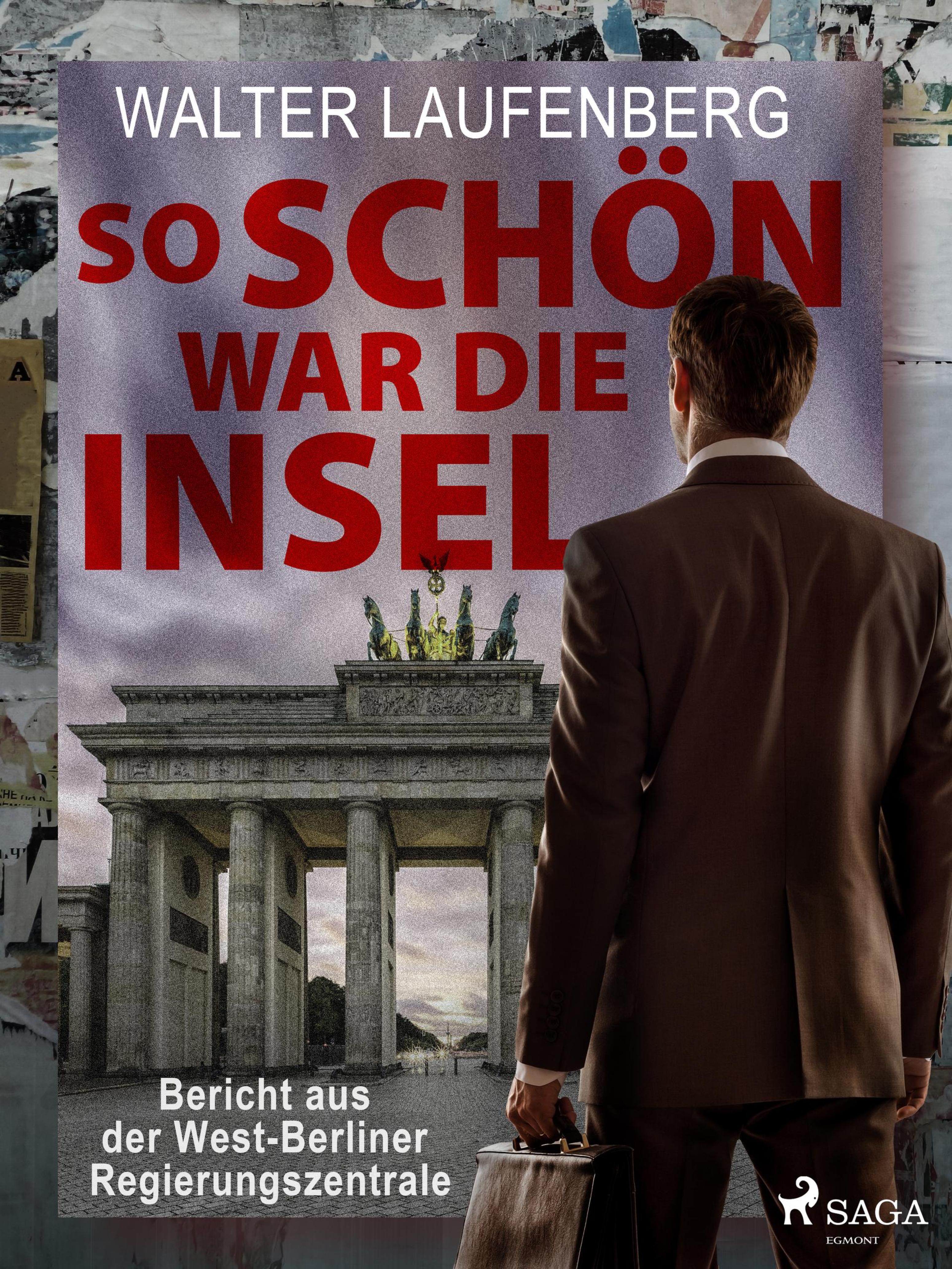 Обложка книги «So schön war die Insel. Bericht aus der West-Berliner Regierungszentrale»