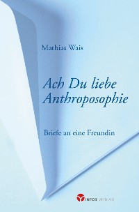 Обложка книги «Ach Du liebe Anthroposophie»