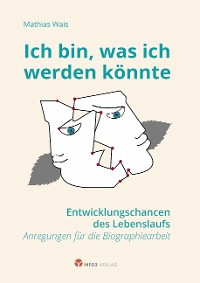 Обложка книги «Ich bin, was ich werden könnte»