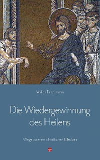 Обложка книги «Die Wiedergewinnung des Heilens»