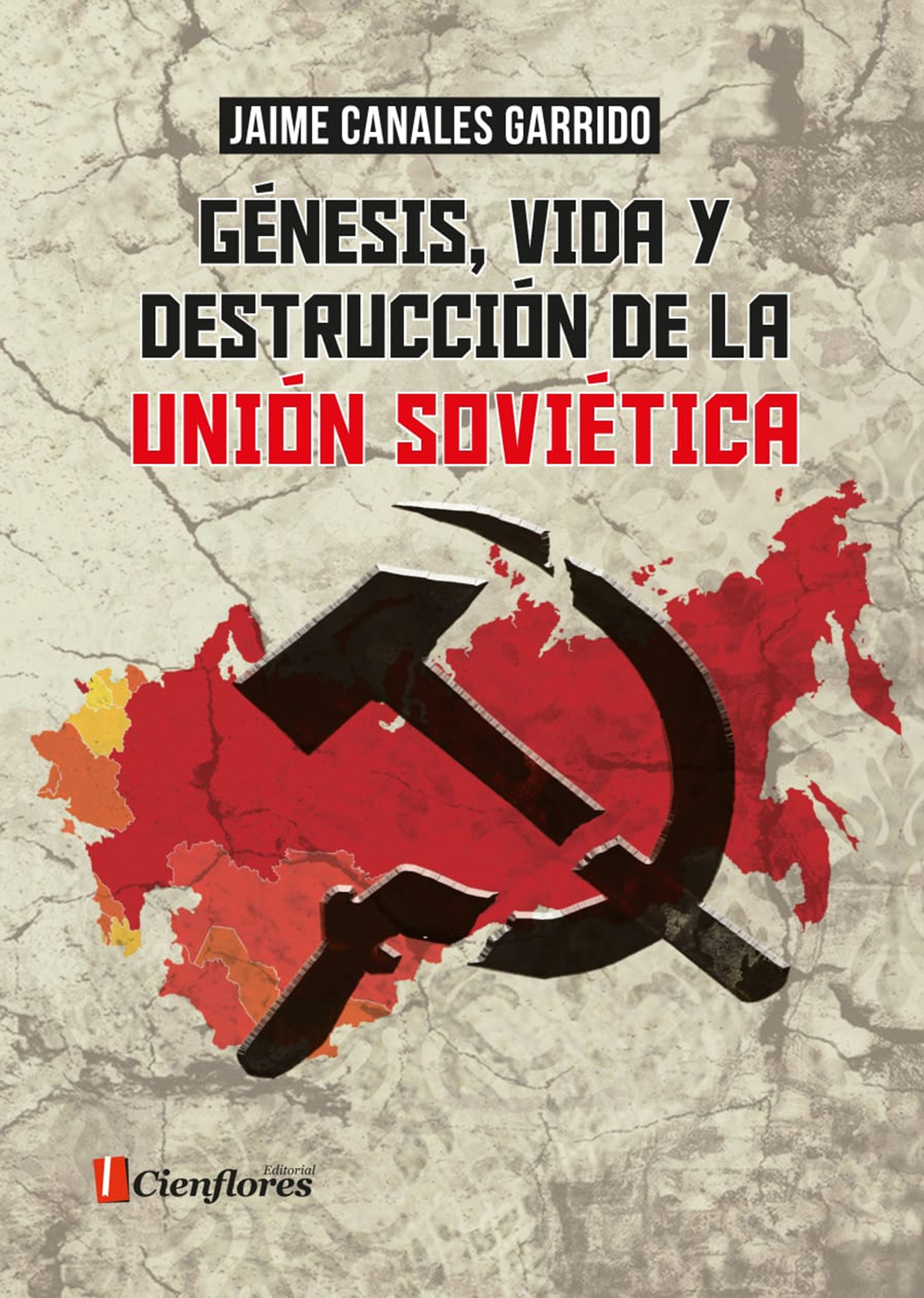 Обложка книги «Génesis, vida y destrucción de la Unión Soviética»