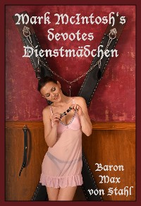 Обложка книги «Mark McIntosh's devotes Dienstmädchen»