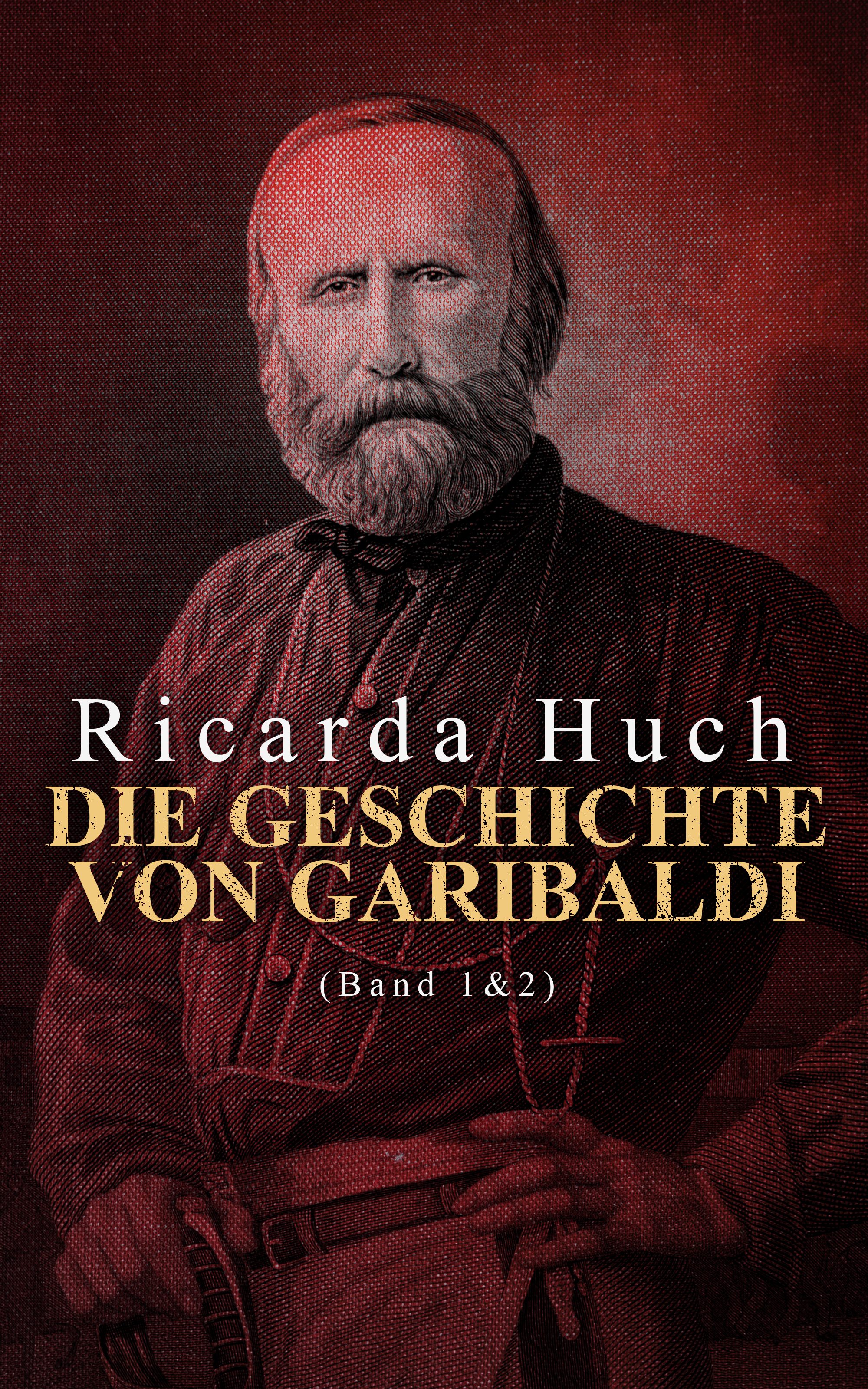 Обложка книги «Die Geschichte von Garibaldi (Band 1&2)»