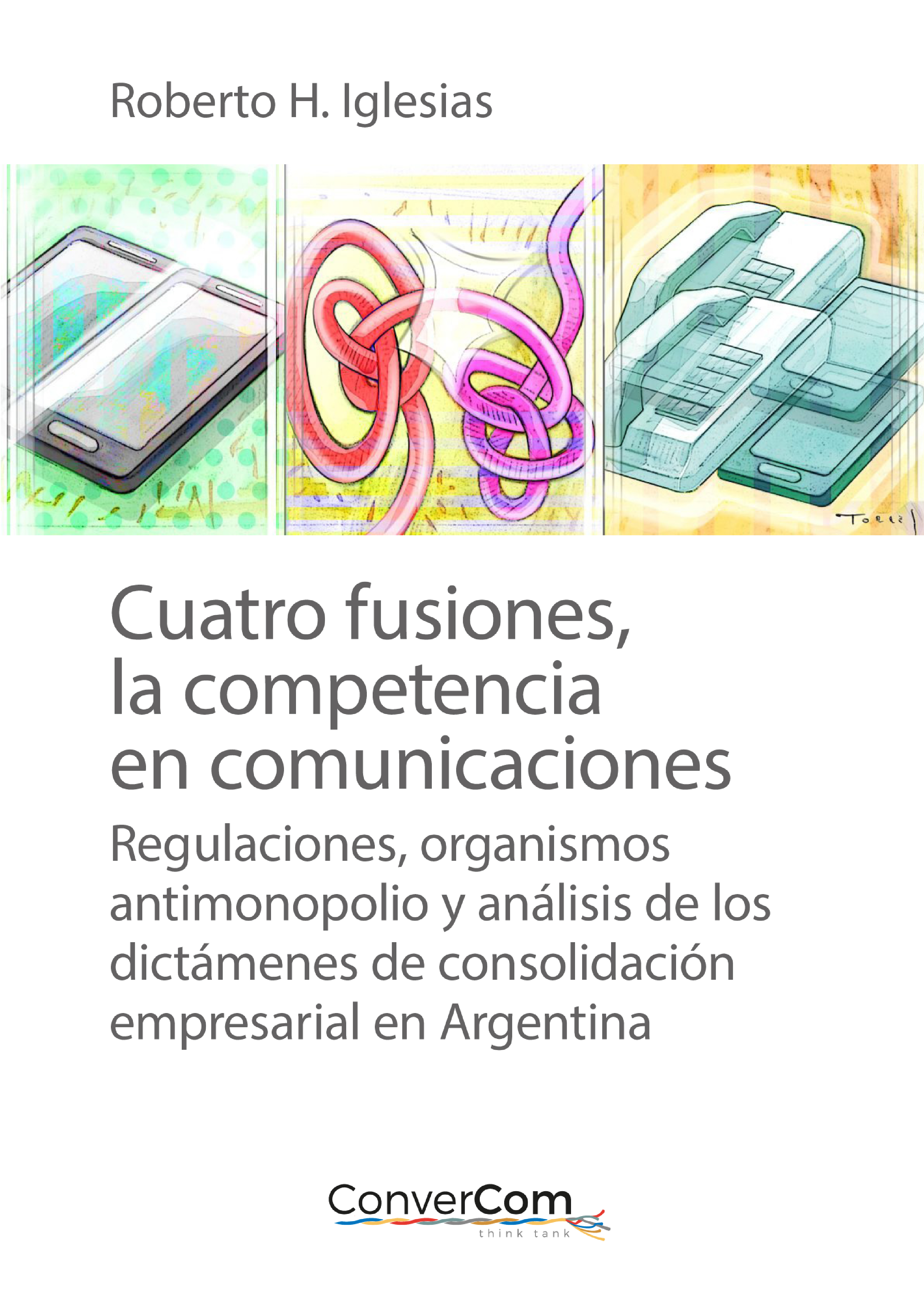 Обложка книги «Cuatro fusiones, la competencia en comunicaciones»