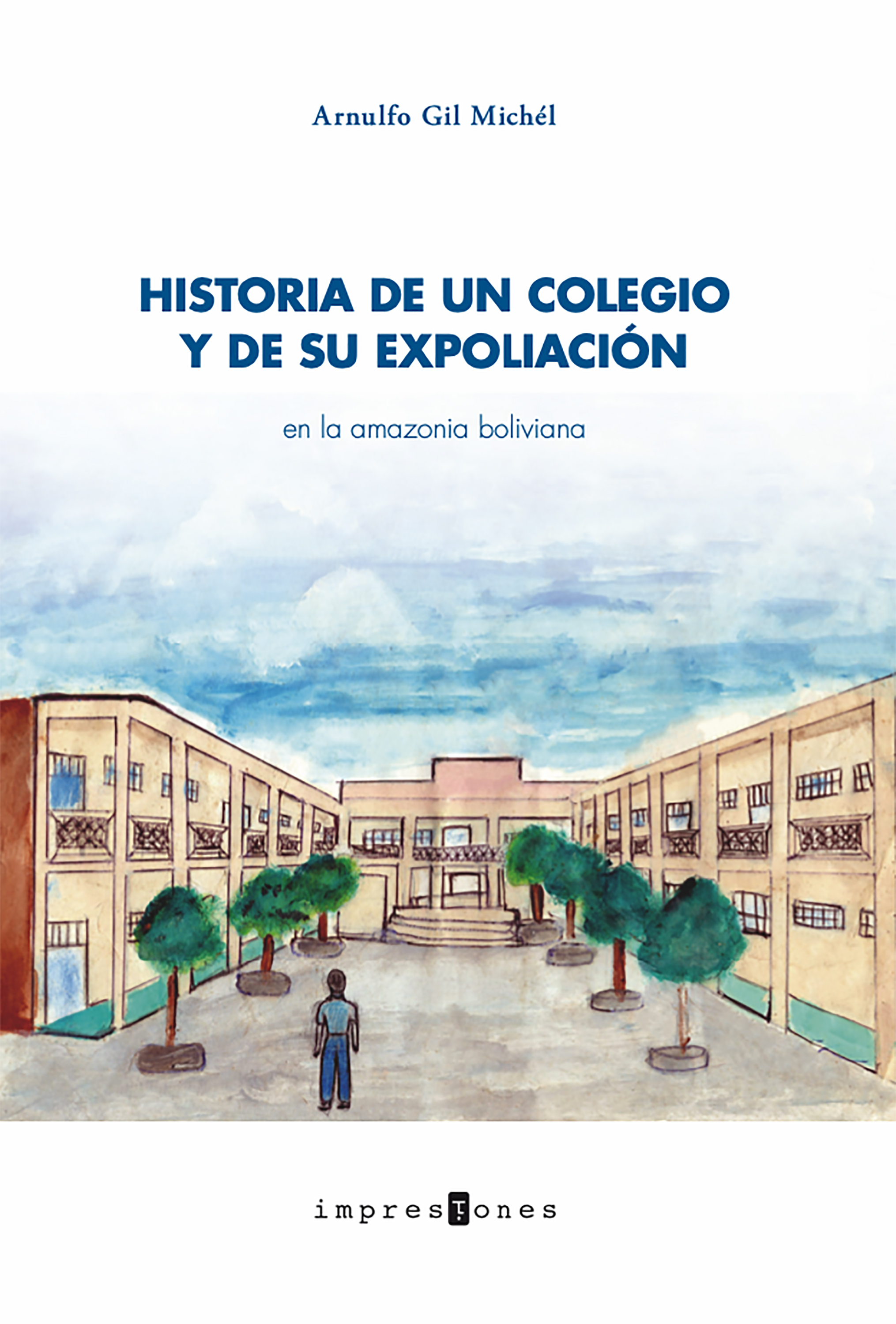 Обложка книги «Historia de un colegio y de su expoliación»