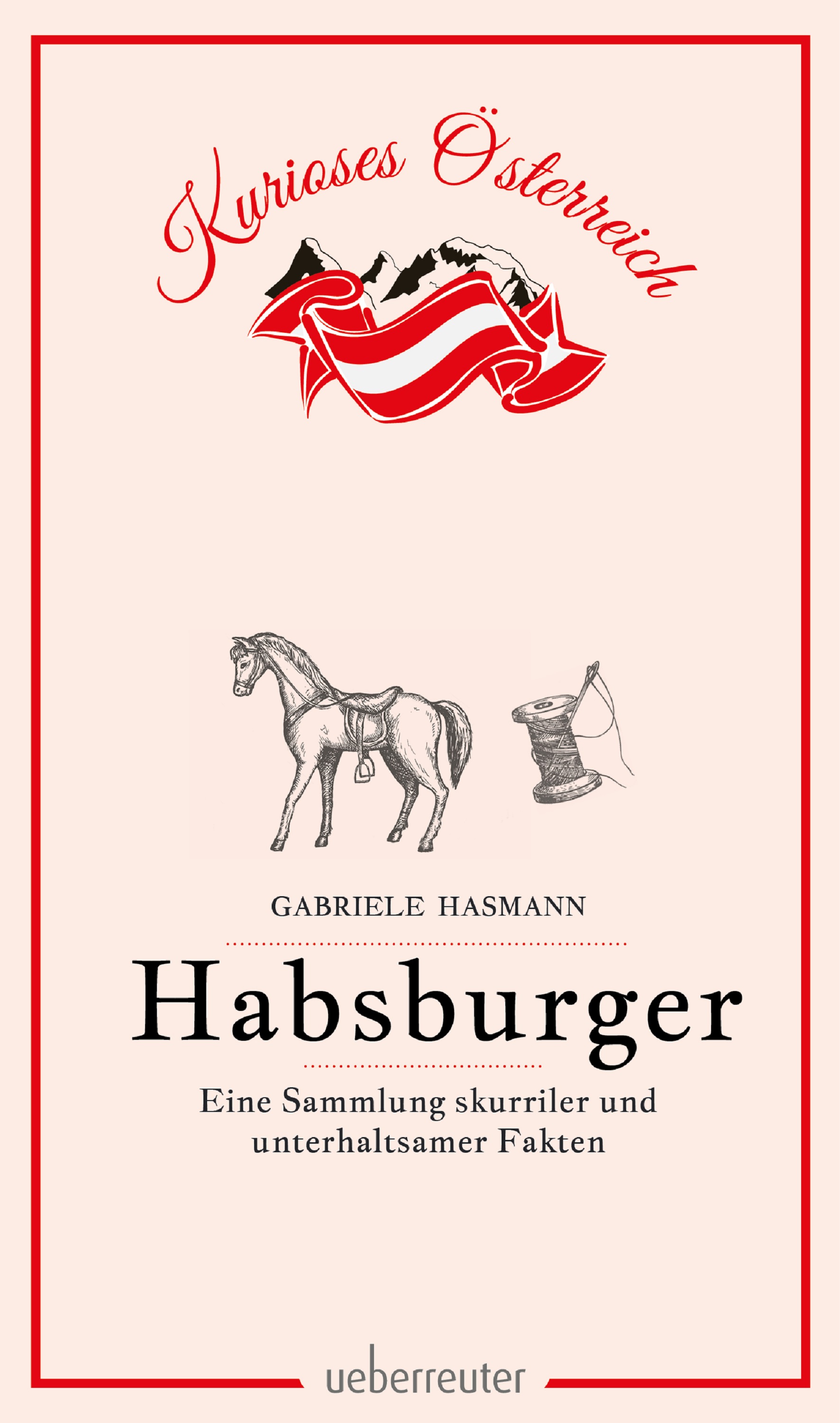 Обложка книги «Habsburger - Eine Sammlung skurriler und unterhaltsamer Fakten»