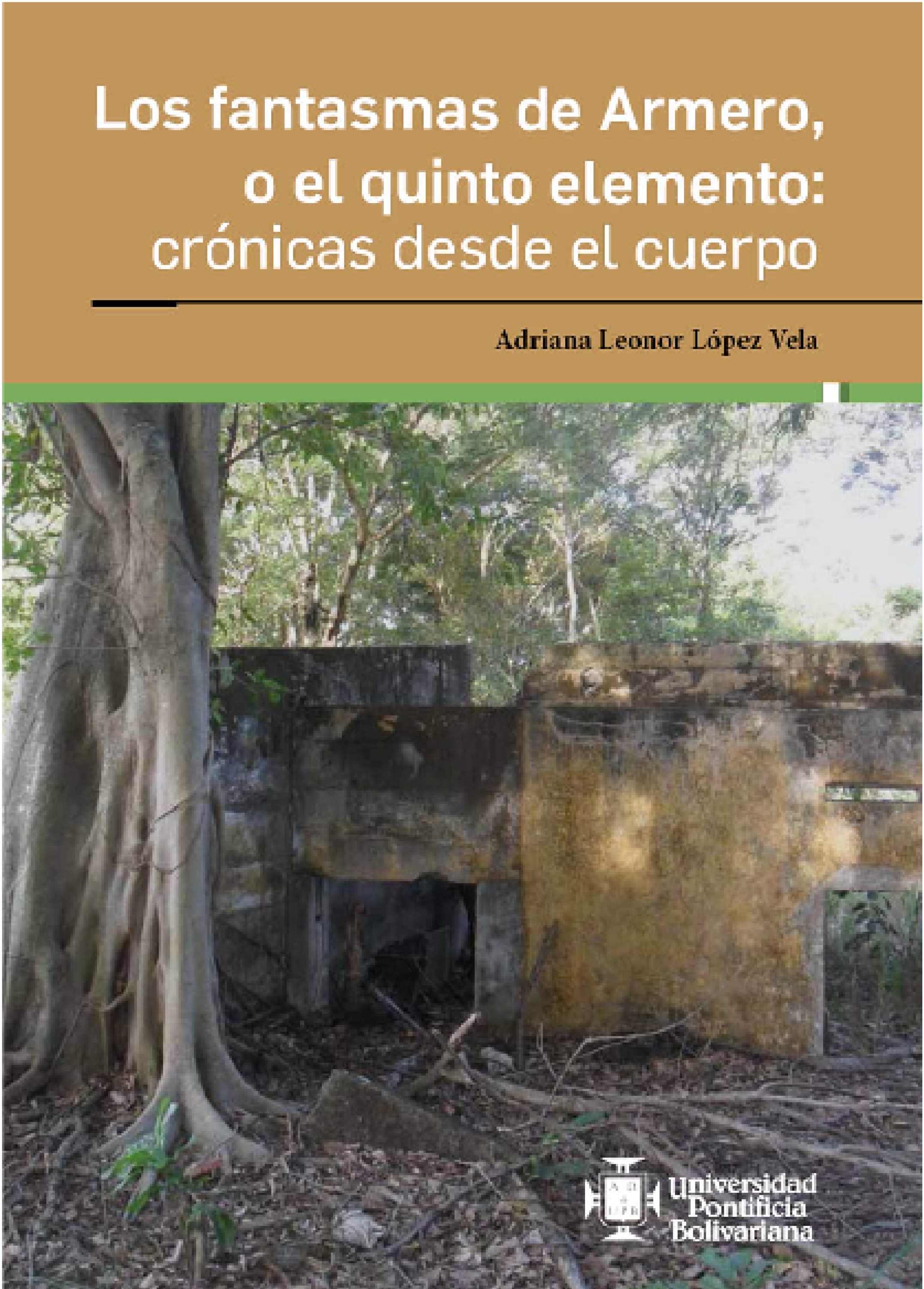 Обложка книги «Los fantasmas de Armero, o el quinto elemento: crónicas desde el cuerpo»