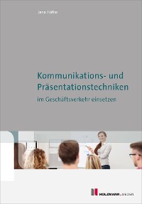 Обложка книги «Kommunikations- und Präsentationstechniken im Geschäftsverkehr einsetzen»