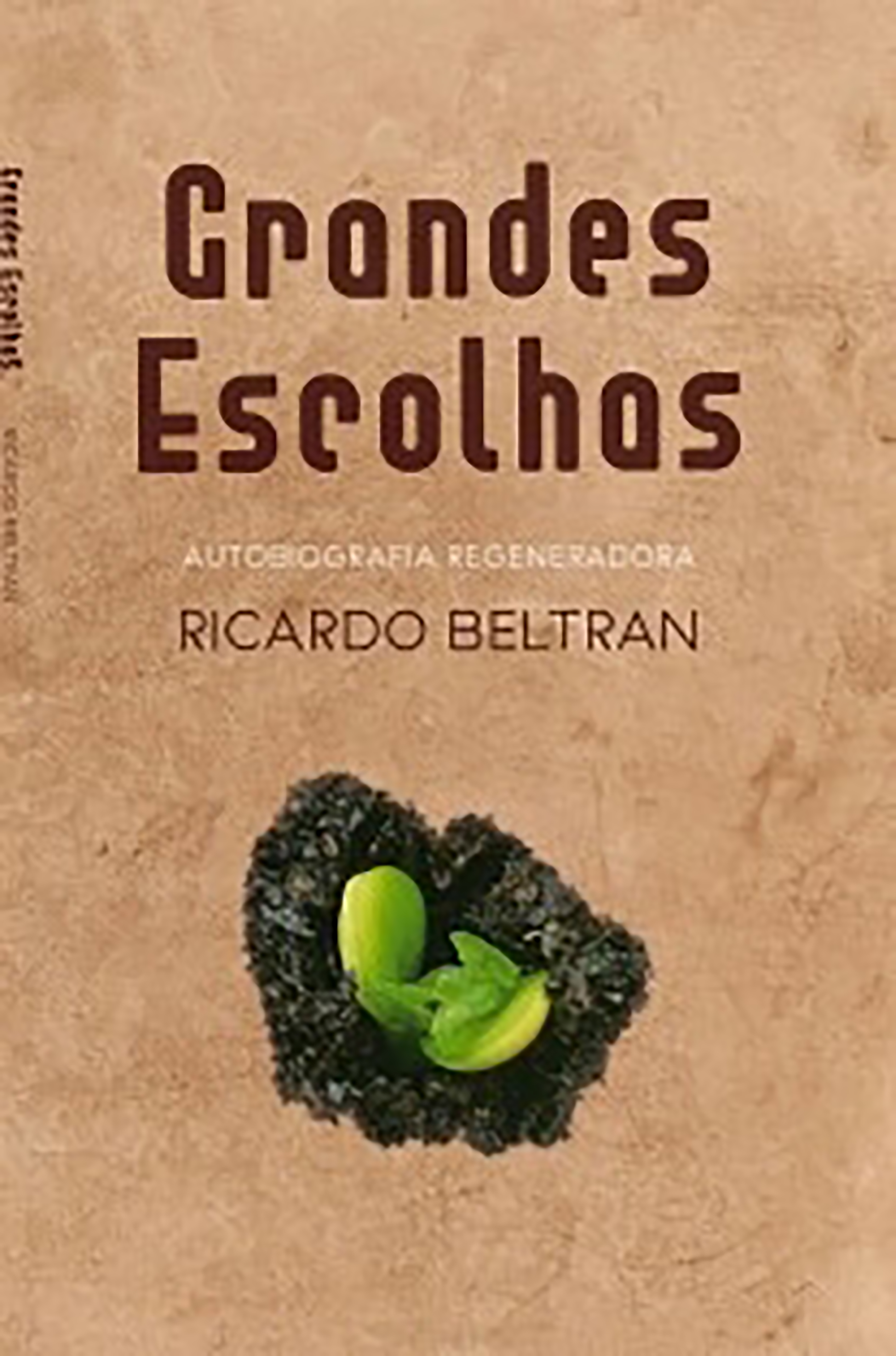 Обложка книги «Grandes escolhas: Autobiografía regeneradora»