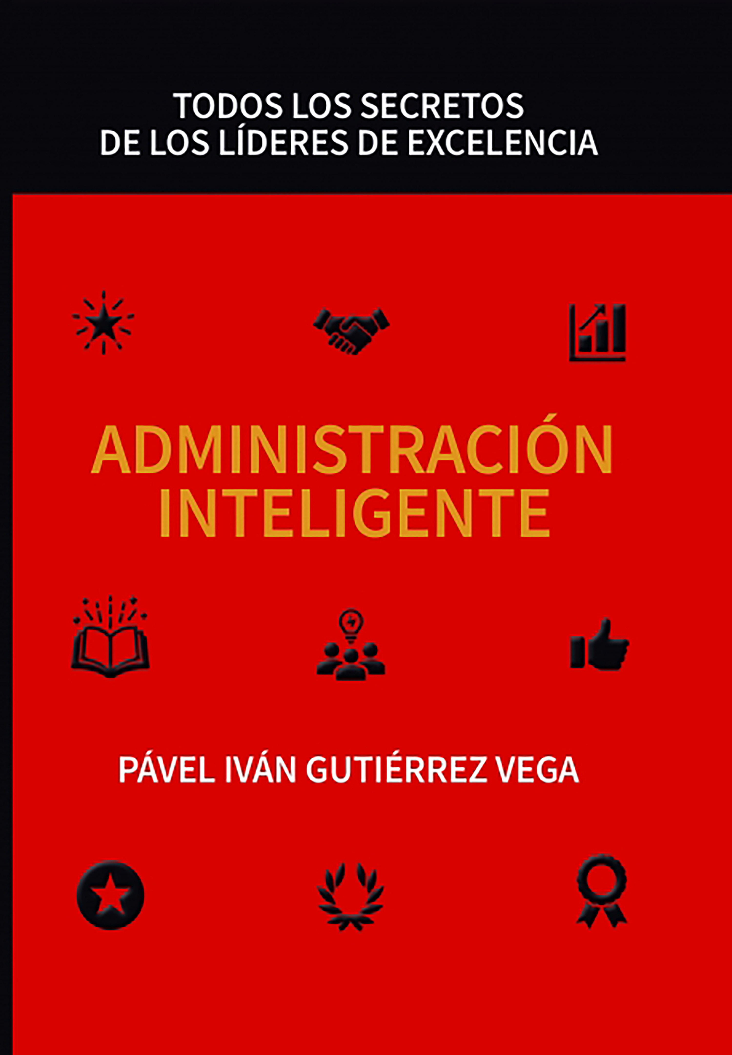 Обложка книги «Administración inteligente: Todos los secretos de los líderes de excelencia»