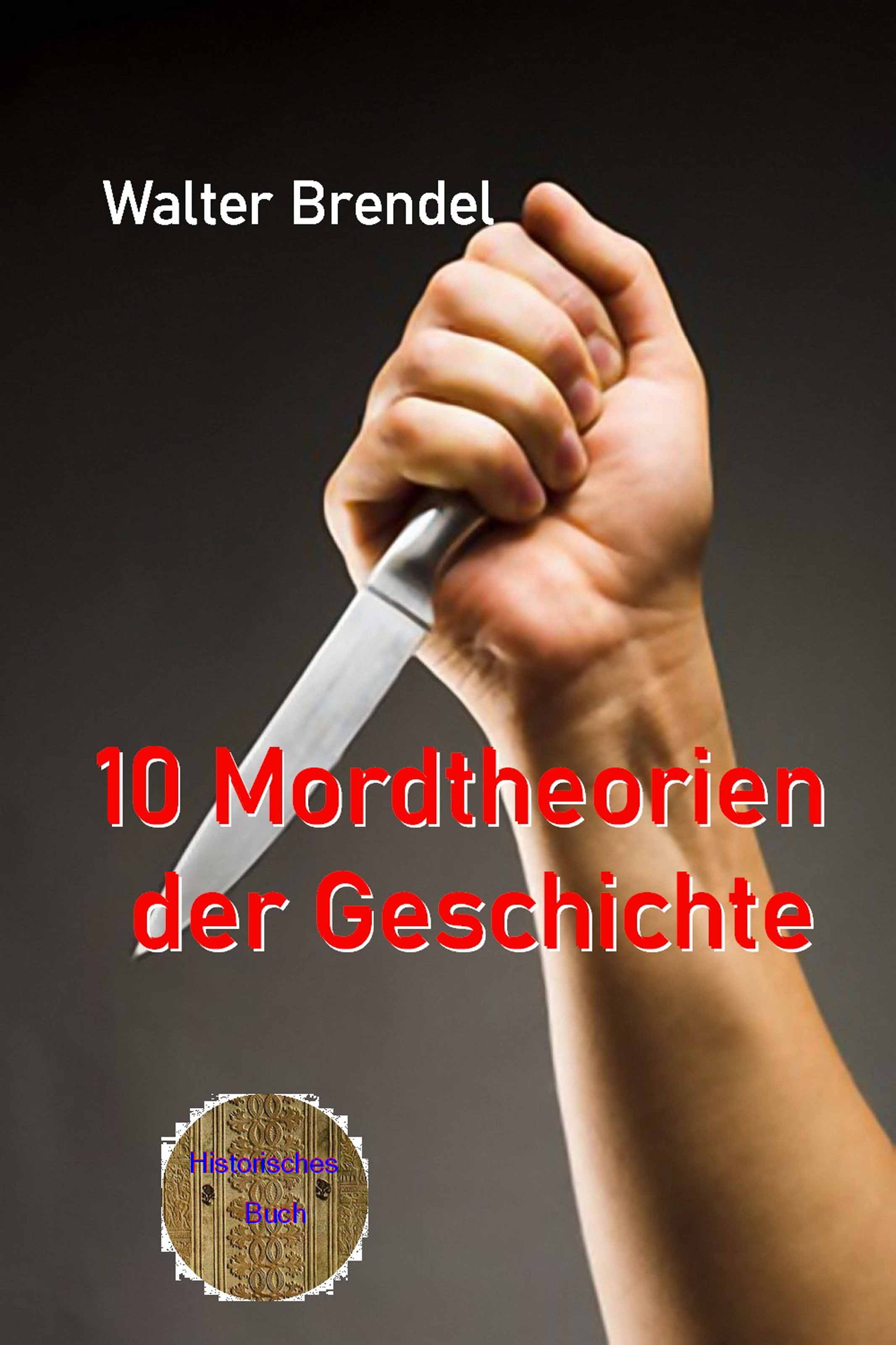 Обложка книги «10 Mordtheorien der Geschichte»