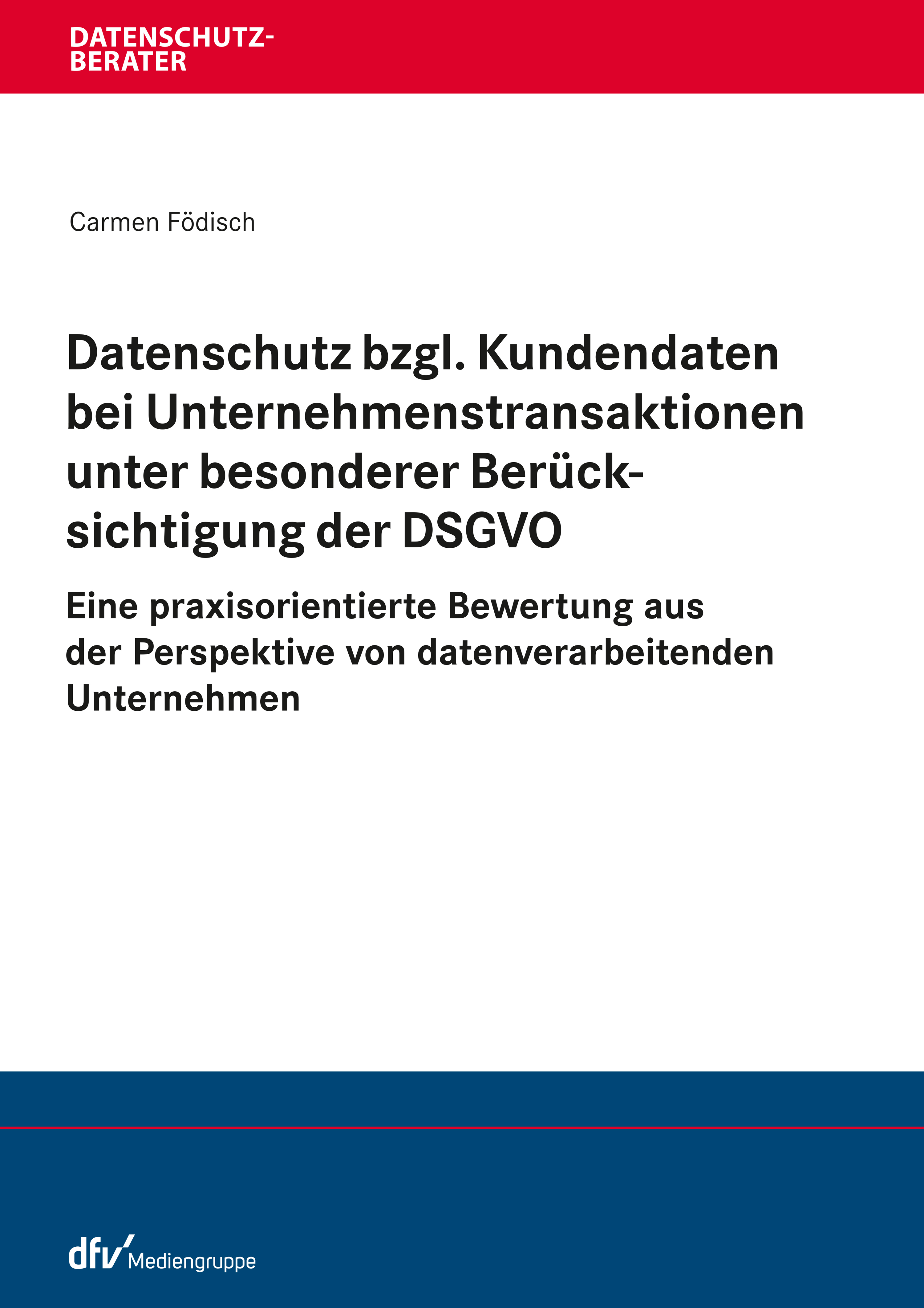Обложка книги «Datenschutz bzgl. Kundendaten bei Unternehmenstransaktionen unter besonderer Berücksichtigung der DSGVO»